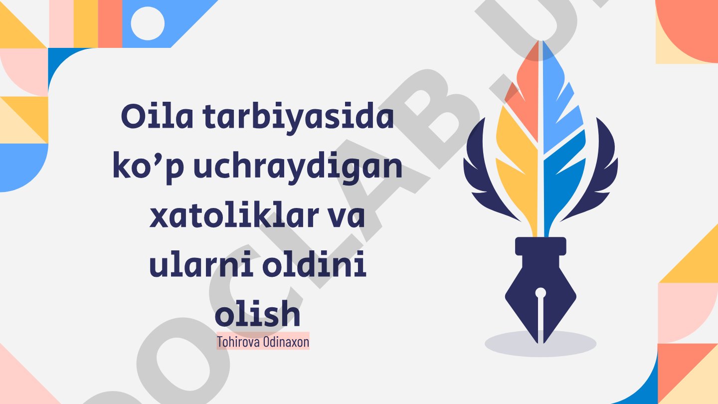Oila tarbiyasida ko'p uchraydigan xatoliklar va ularni oldini olish