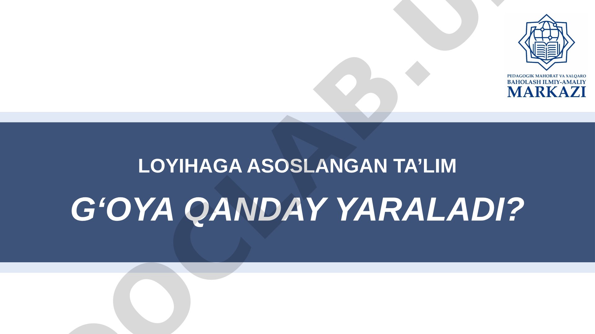 Loyihaga asoslangan ta'lim g'oyasi qanday yaraladi?