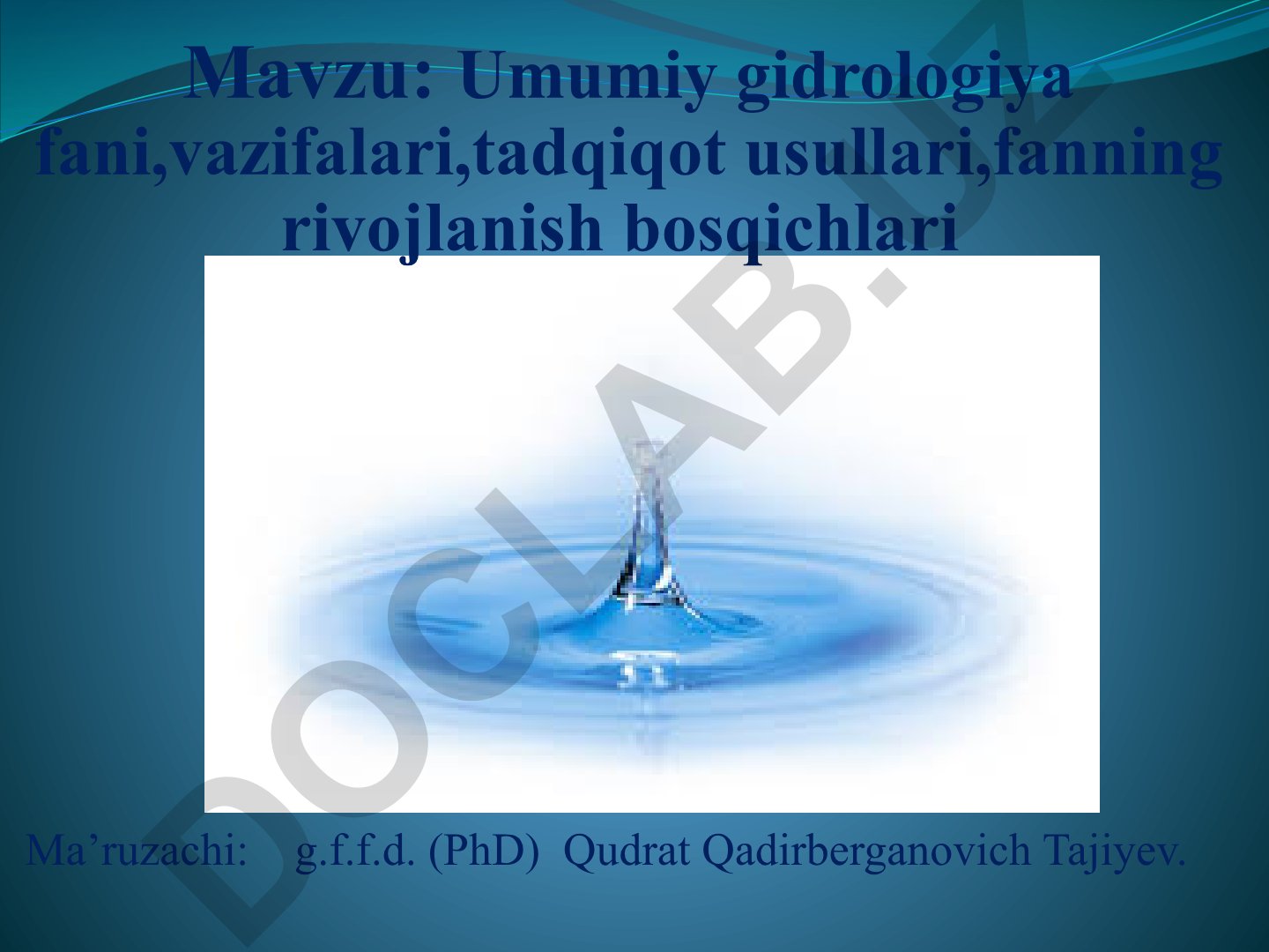 Umumiy gidrologiya fani, vazifalari, tadqiqot usullari, fanning rivojlanish bosqichlari
