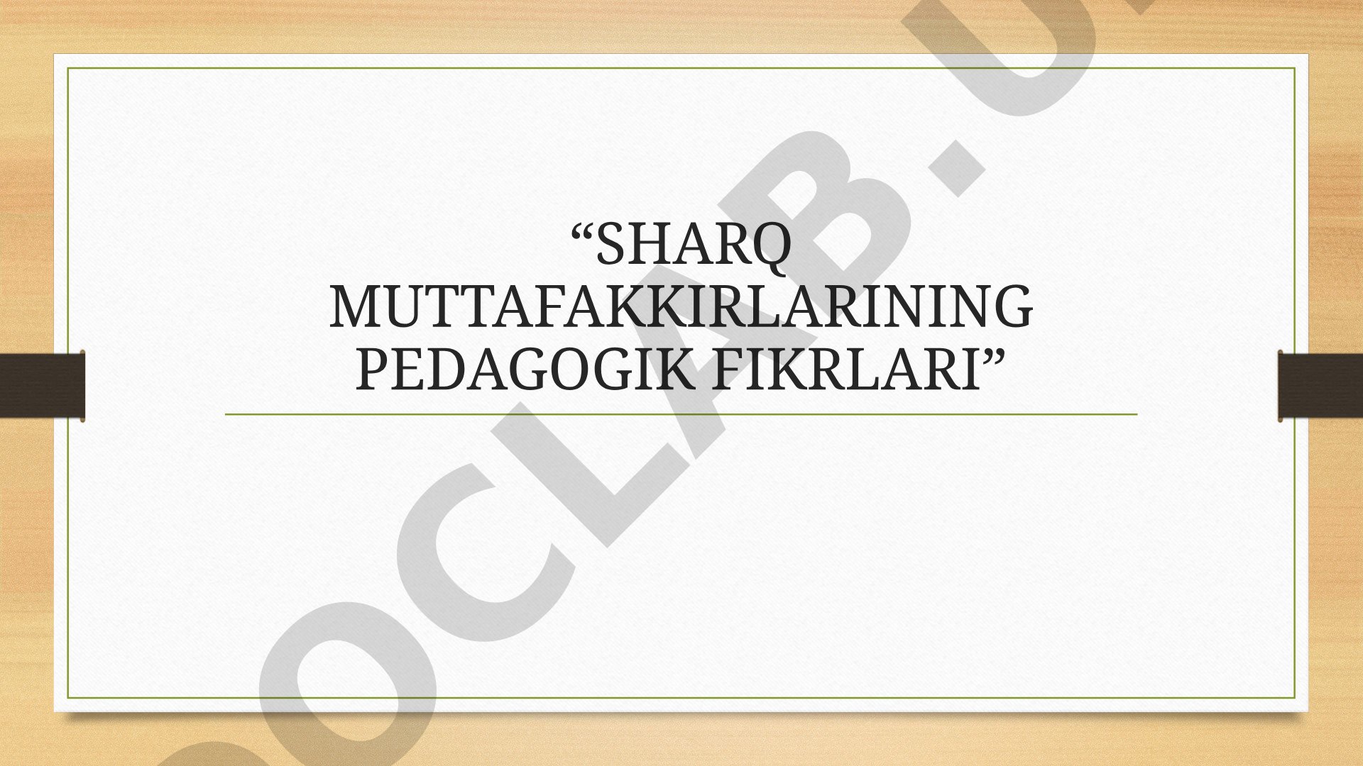 Sharq mutafakkirlarining pedagogik fikrlari