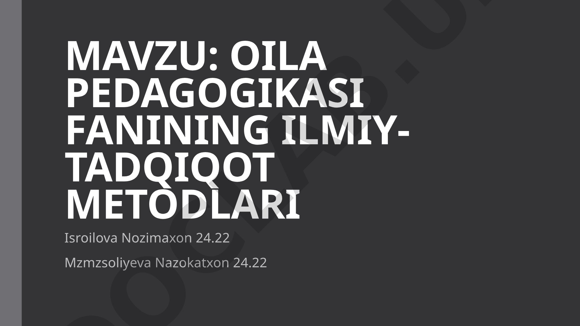 Oila pedagogikasi fanining ilmiy-tadqiqot metodlari