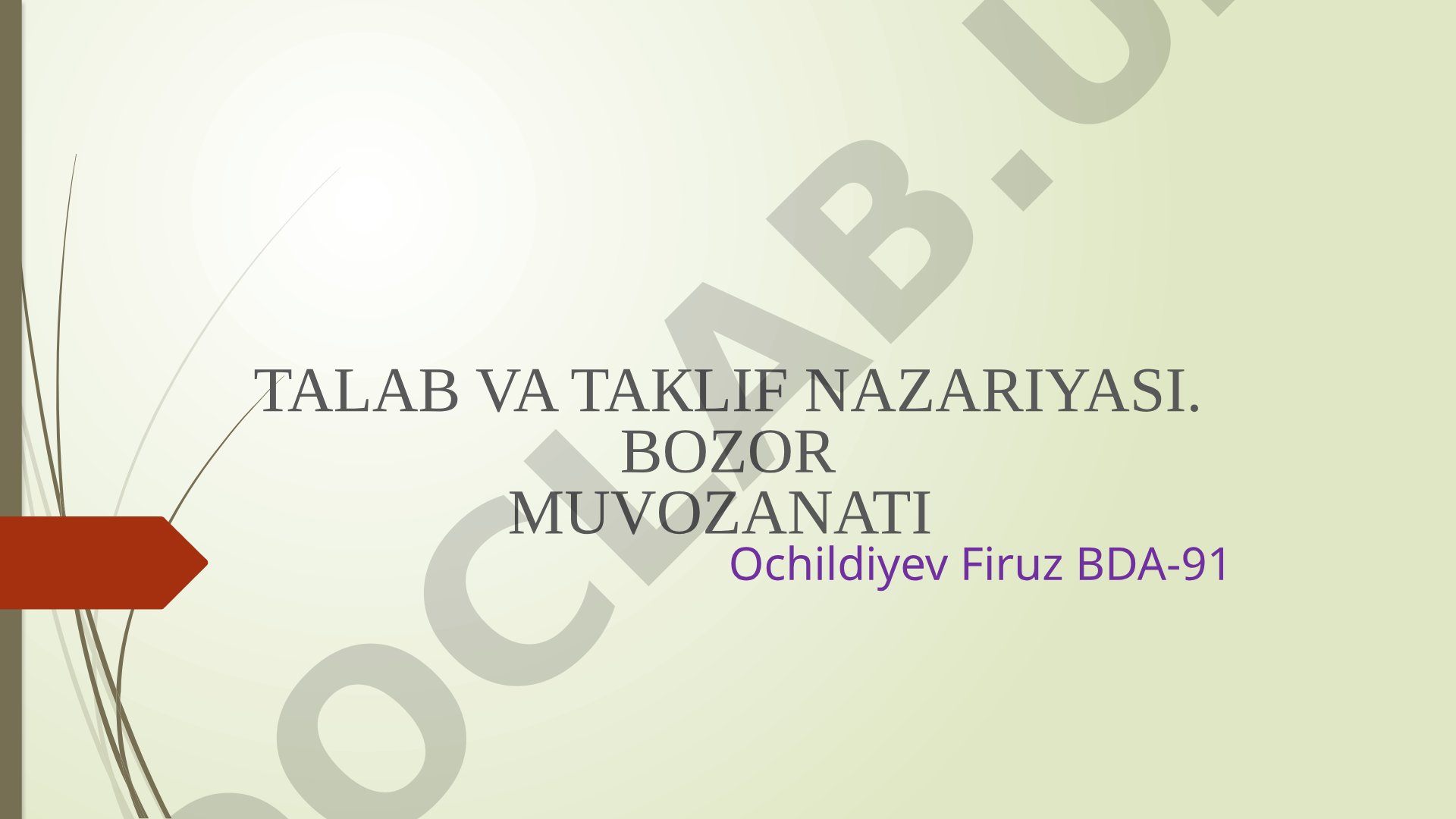 Talab va taklif nazariyasi. Bozor muvozanati