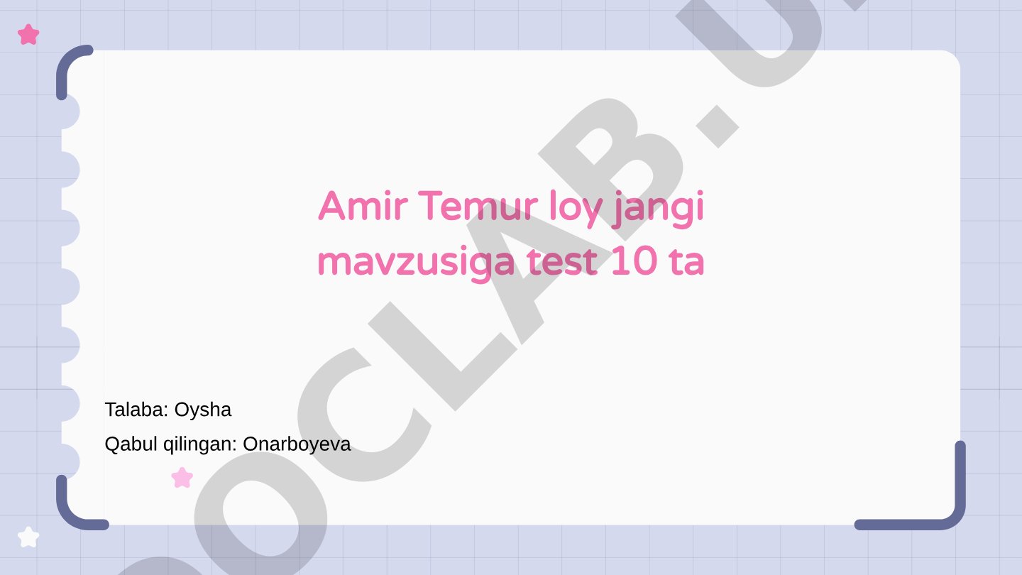Amir Temur loy jangi mavzusiga test