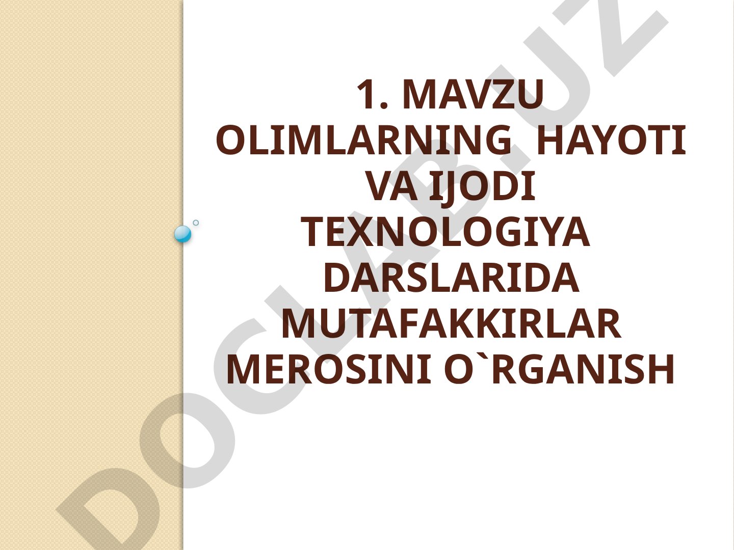 Olimlarning hayoti va ijodi texnologiya darslarida mutafakkirlar merosini o'rganish