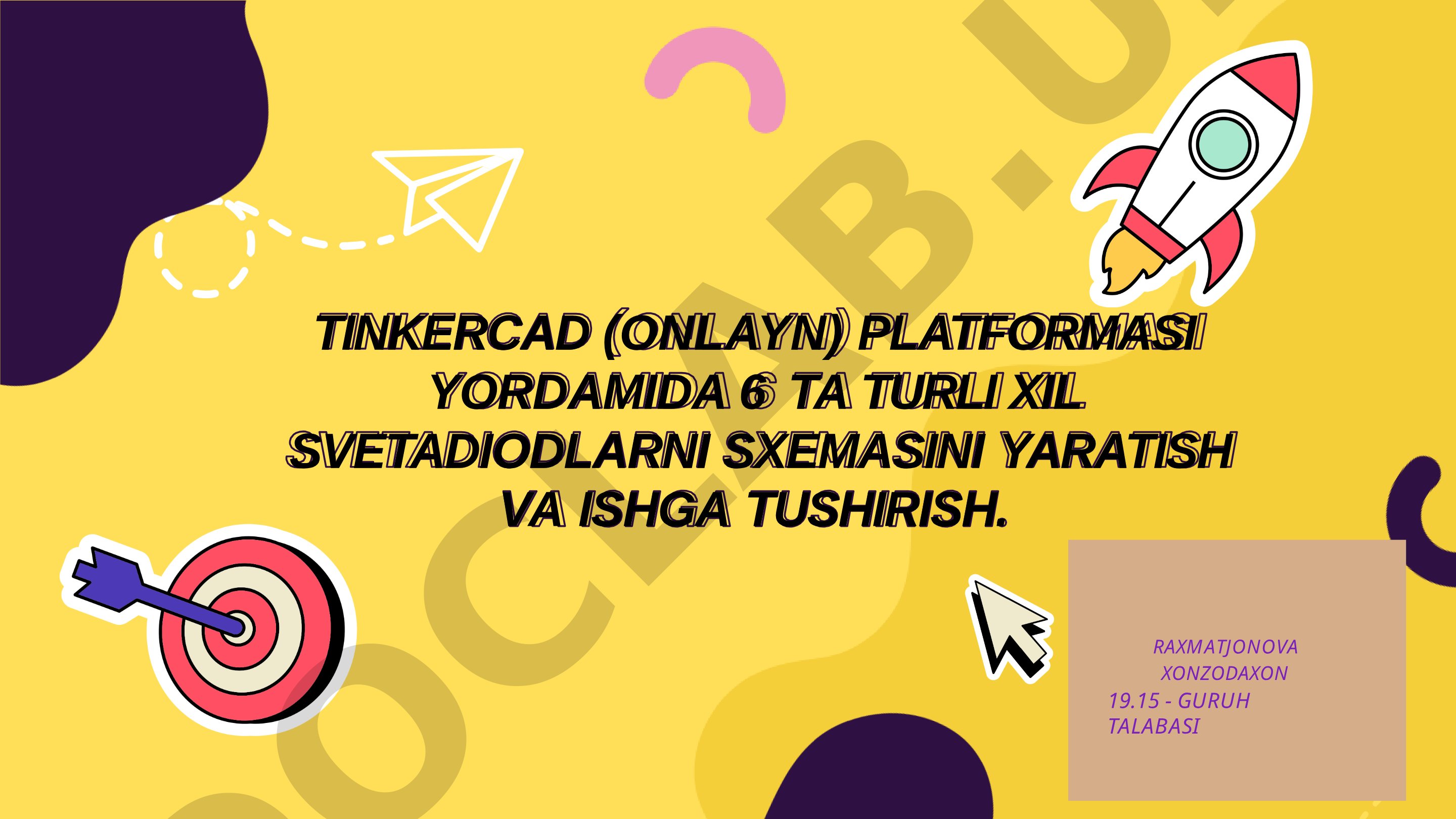 Tinkercad (onlayn) platformasi yordamida 6 ta turli xil svetodiodlarni sxemasini yaratish va ishga tushirish