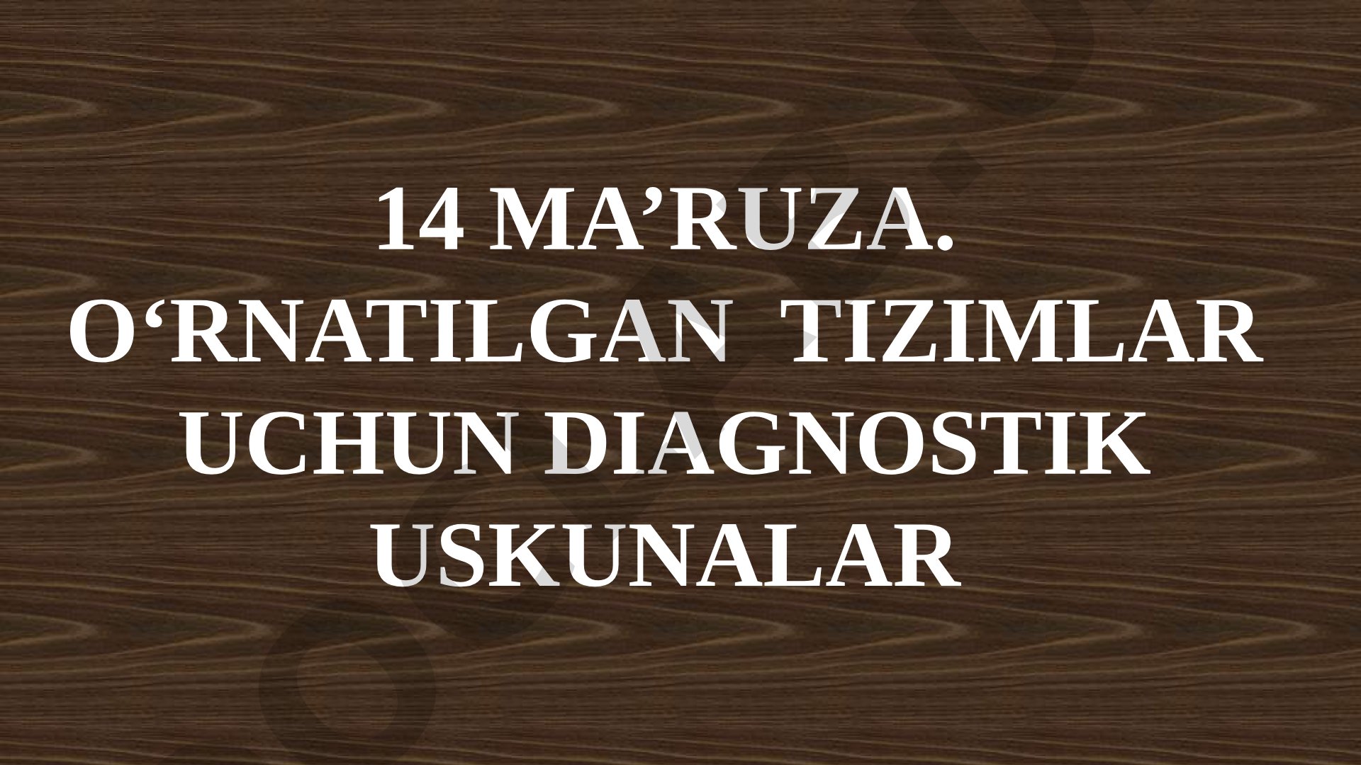 O‘RNATILGAN TIZIMLAR UCHUN DIAGNOSTIK USKUNALAR