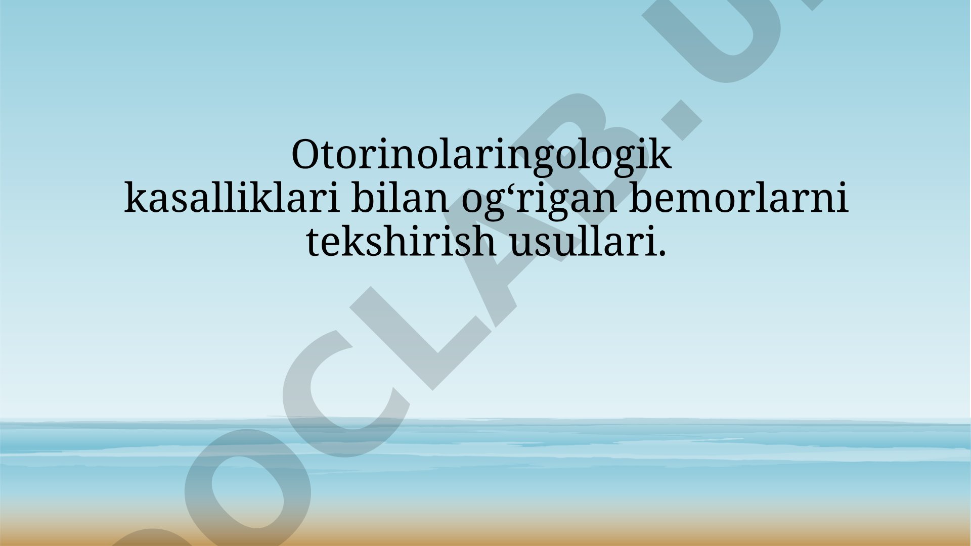 Otorinolaringologik kasalliklari bilan og‘rigan bemorlarni tekshirish usullari
