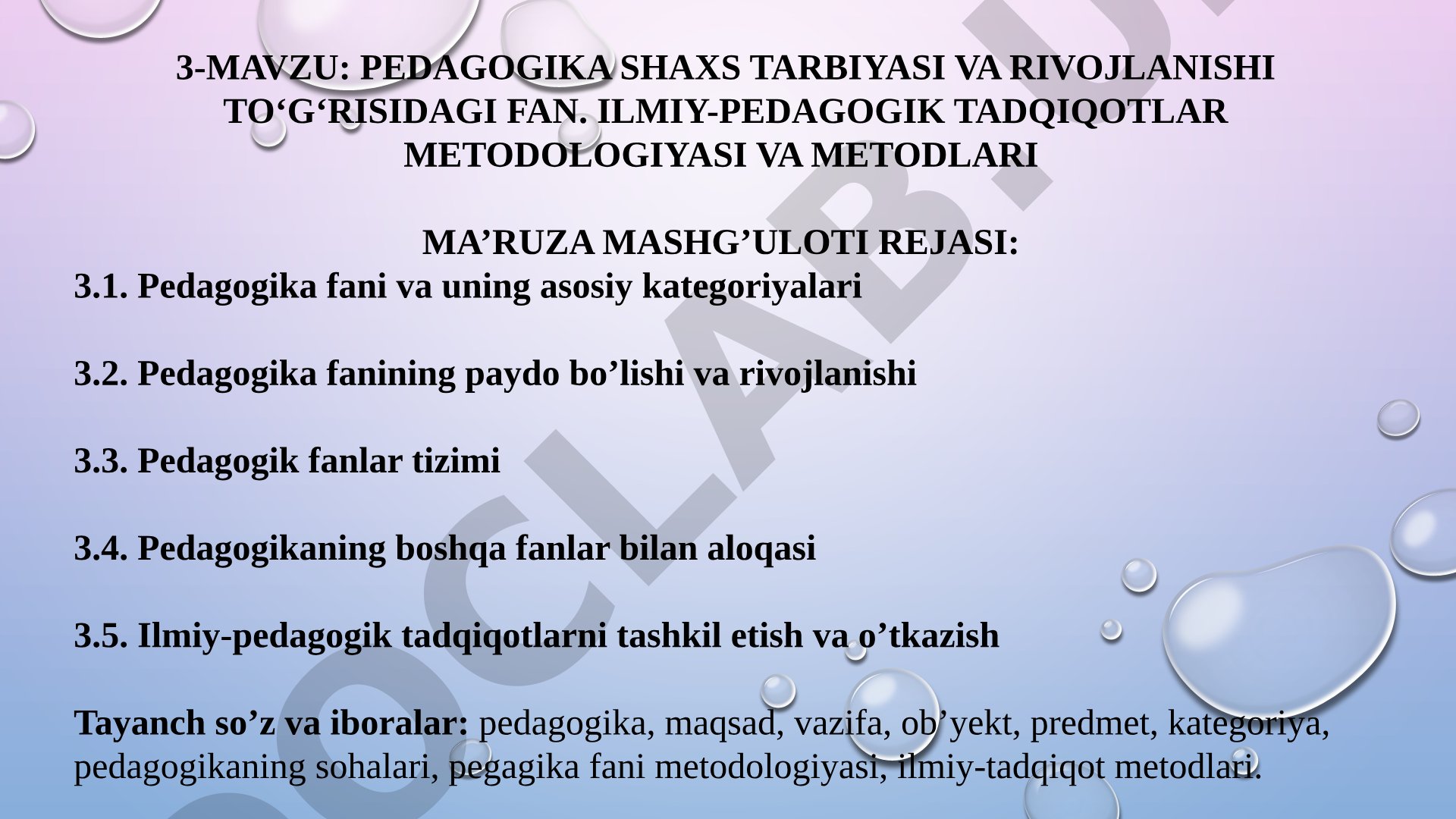 Pedagogika shaxs tarbiyasi va rivojlanishi to‘g‘risidagi fan. Ilmiy-pedagogik tadqiqotlar metodologiyasi va metodlari