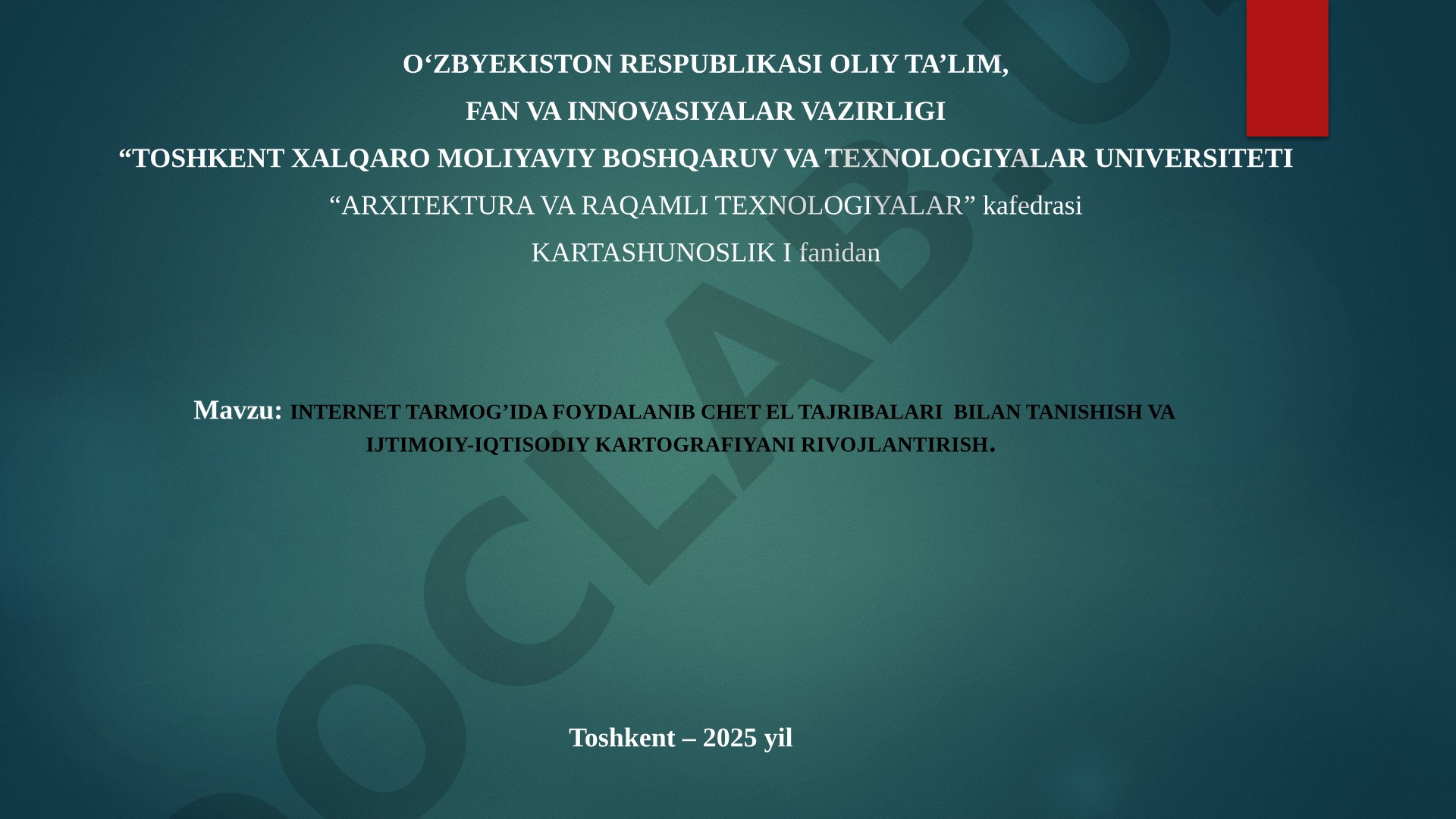 Internet tarmog'ida foydalanib chet el tajribalari bilan tanishish va ijtimoiy-iqtisodiy kartografiyani rivojlantirish