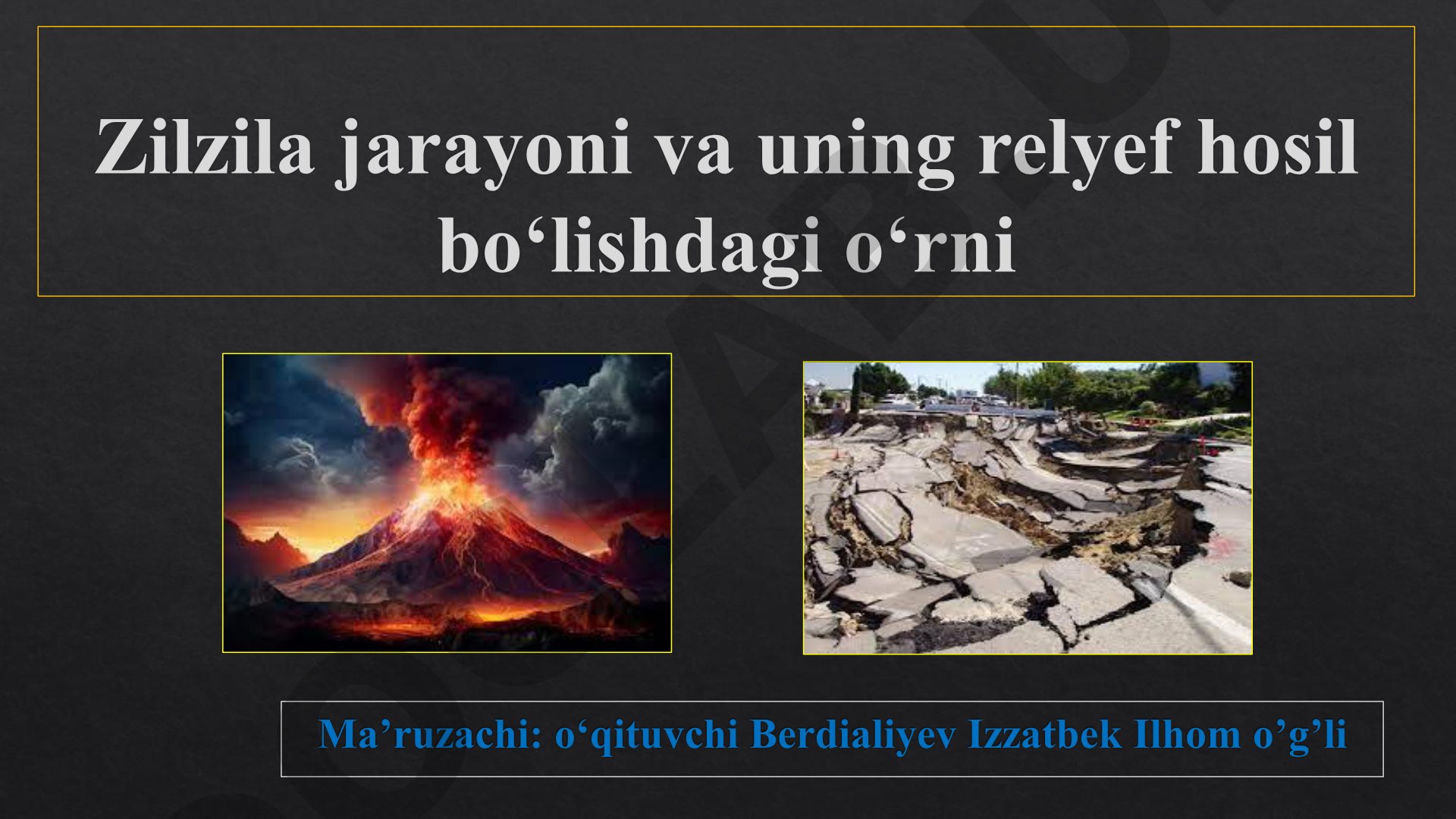 Zilzila jarayoni va uning relyef hosil boʻlishdagi oʻrni