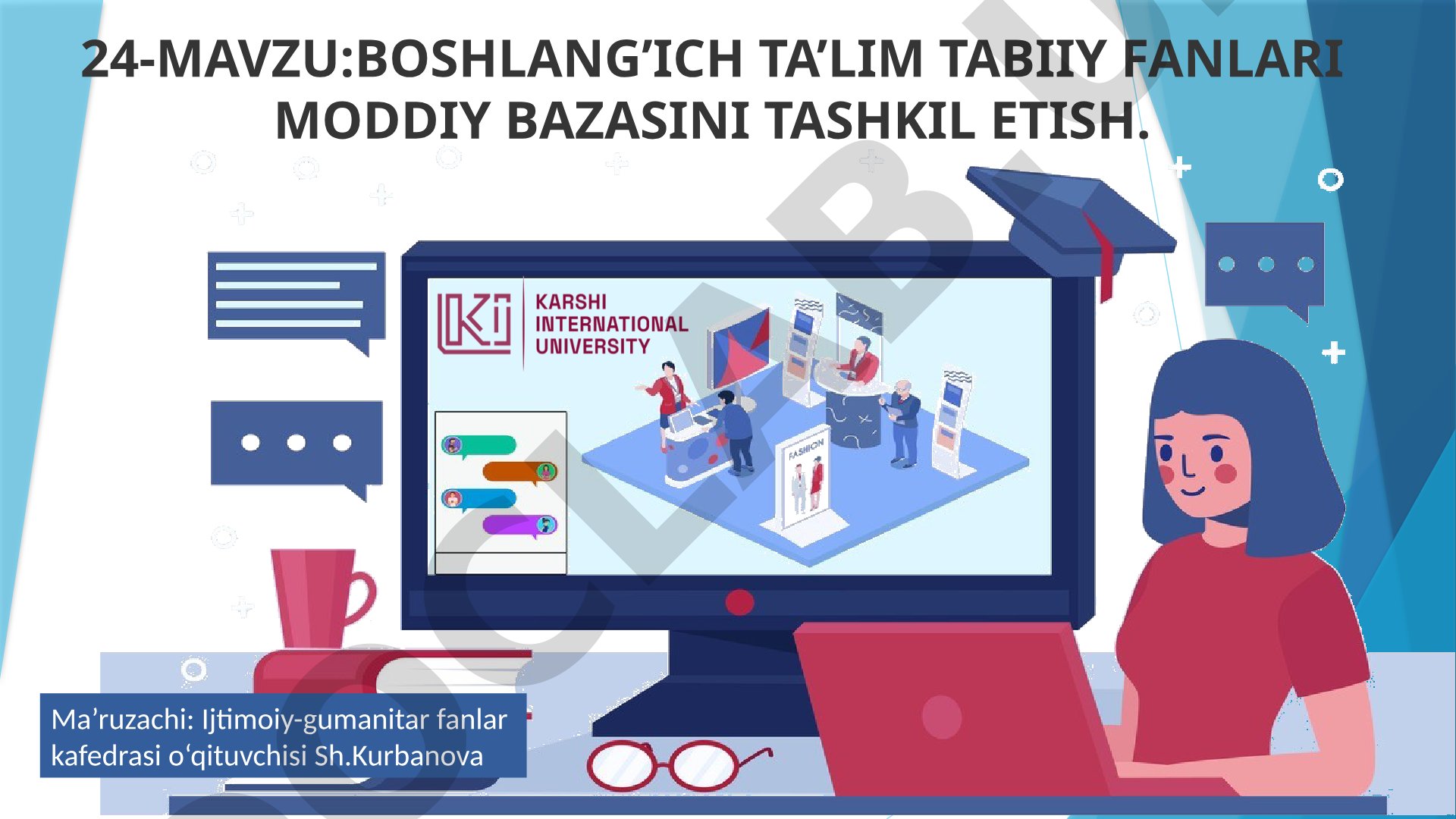 BOSHLANG’ICH TA’LIM TABIIY FANLARI MODDIY BAZASINI TASHKIL ETISH