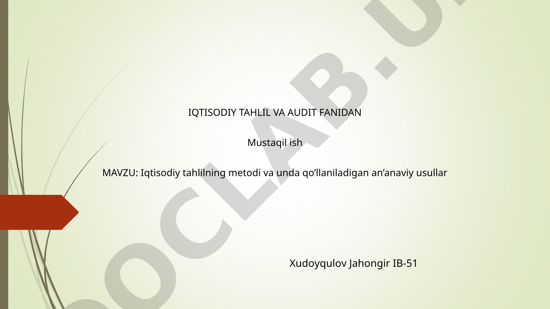 Iqtisodiy tahlilning metodi va unda qo’llaniladigan an’anaviy usullar