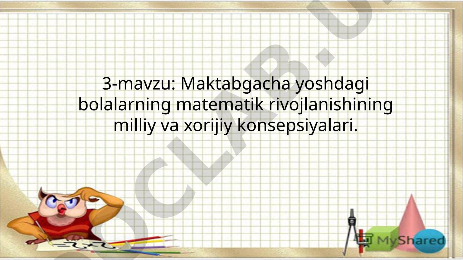 Maktabgacha yoshdagi bolalarning matematik rivojlanishining milliy va xorijiy konsepsiyalari