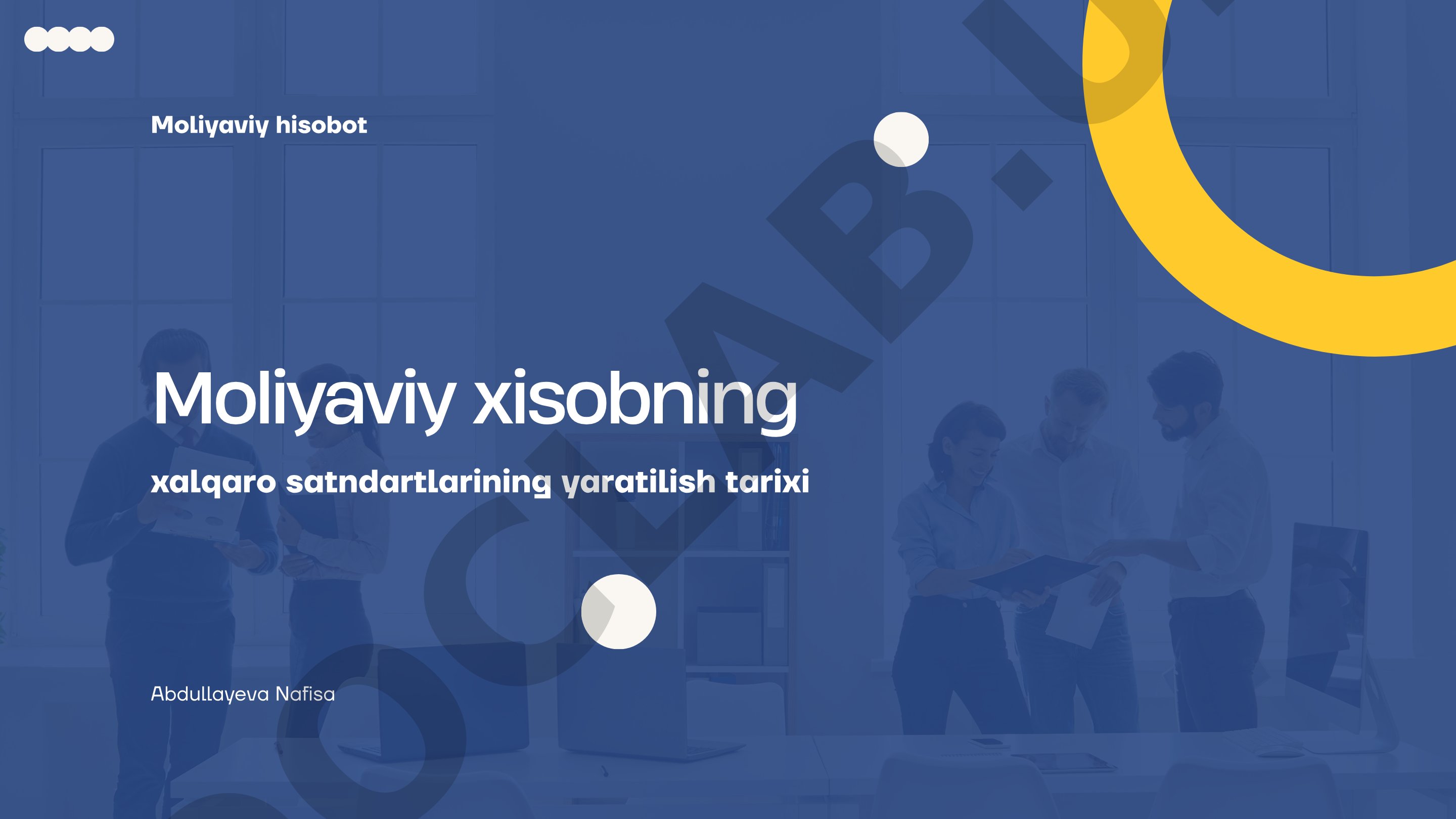 Moliyaviy xisobning Abdullayeva Nafisa xalqaro satndartlarining yaratilish tarixi