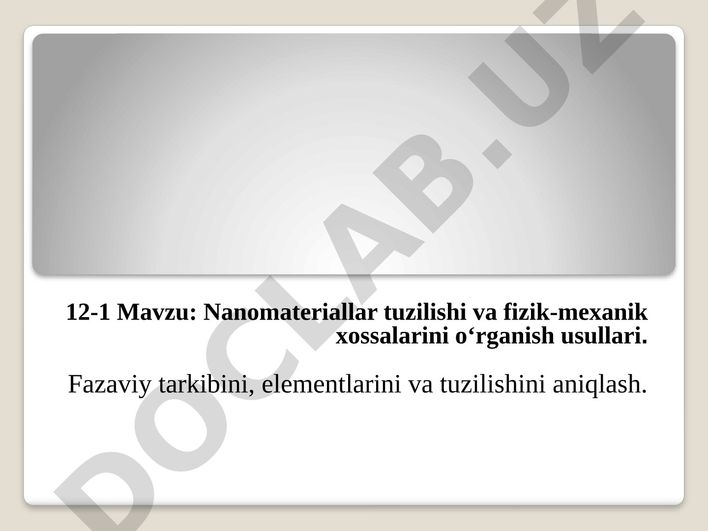 Nanomateriallar tuzilishi va fizik-mexanik xossalarini o‘rganish usullari