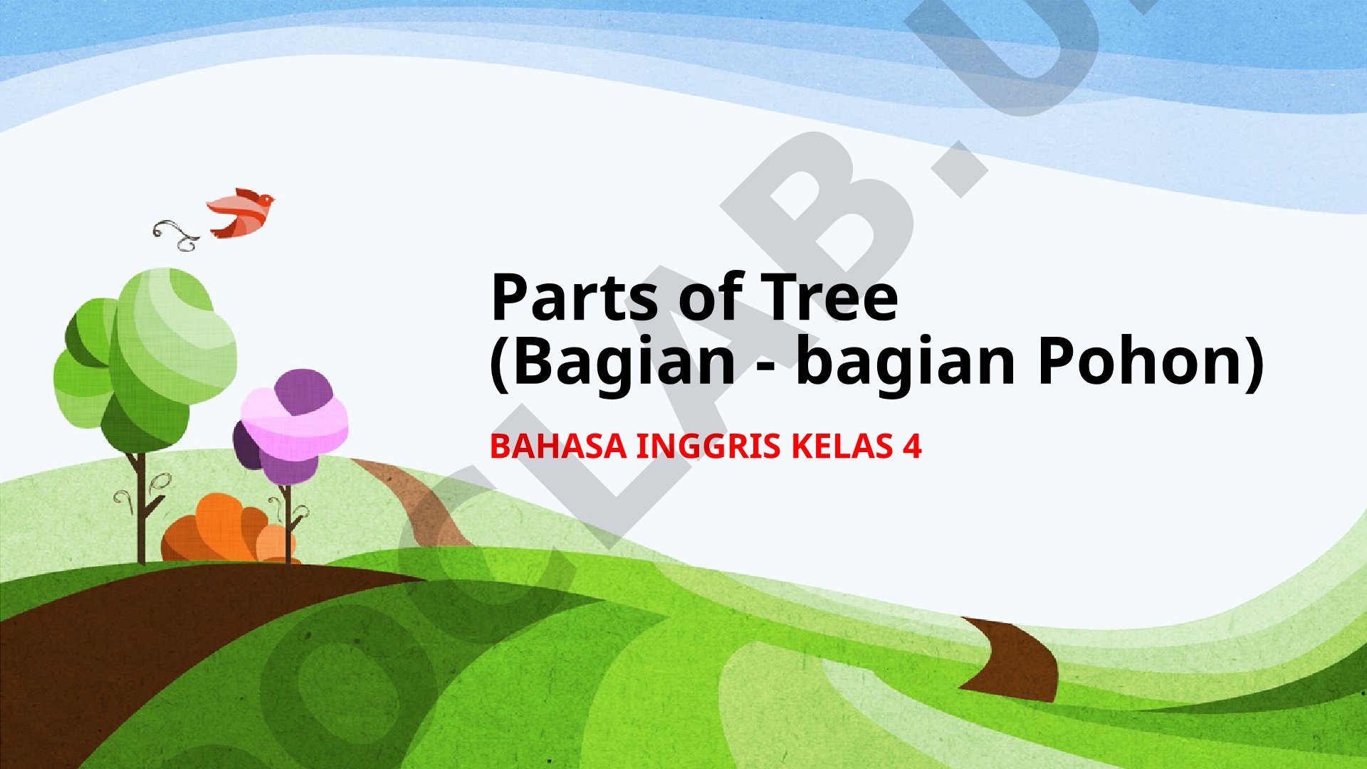 Parts of Tree (Bagian - bagian Pohon) BAHASA INGGRIS KELAS 4