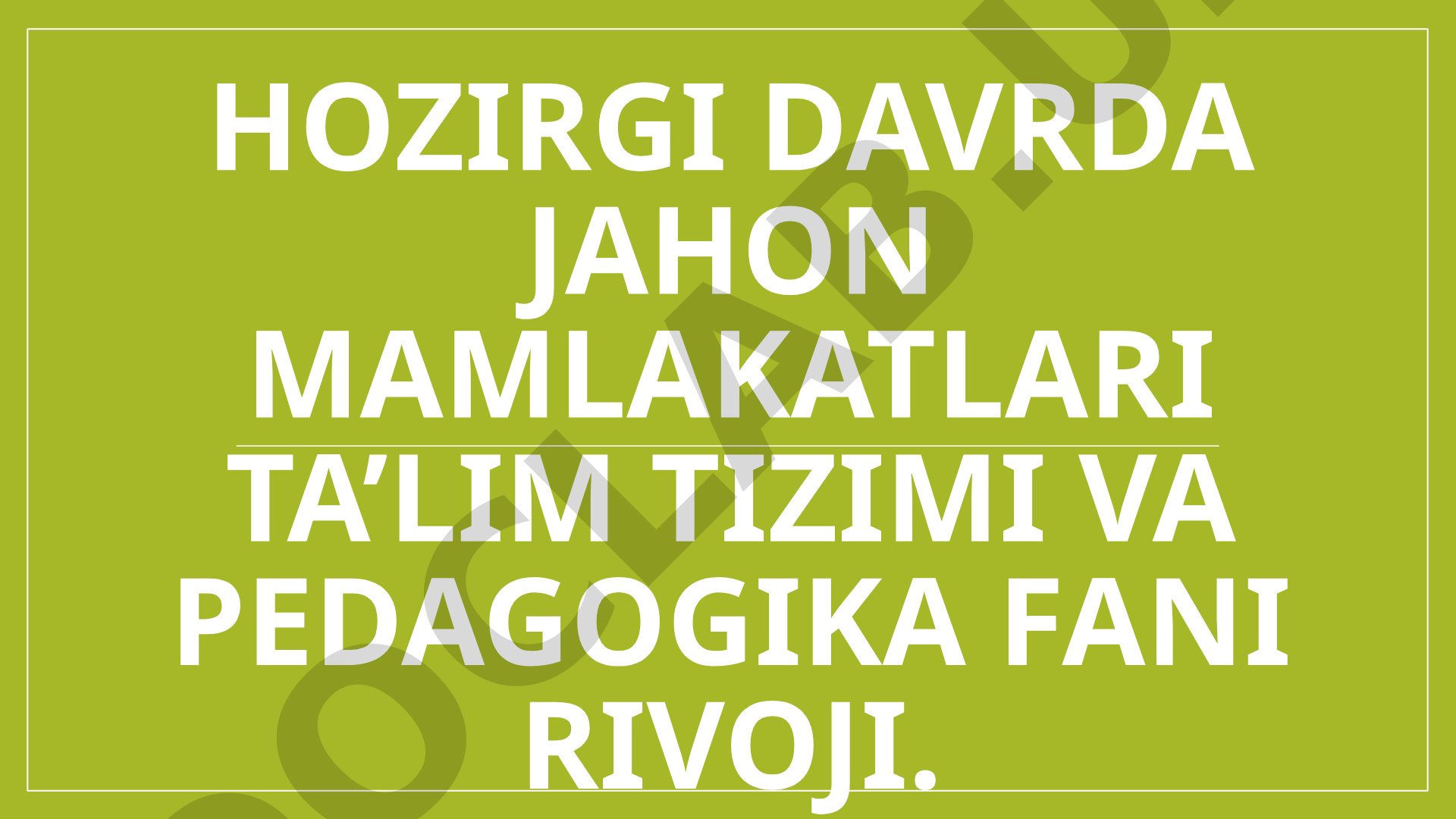Hozirgi davrda jahon mamlakatlari ta’lim tizimi va pedagogika fani rivoji