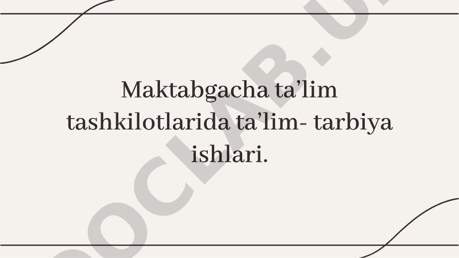 Maktabgacha ta’lim tashkilotlarida ta’lim- tarbiya ishlari