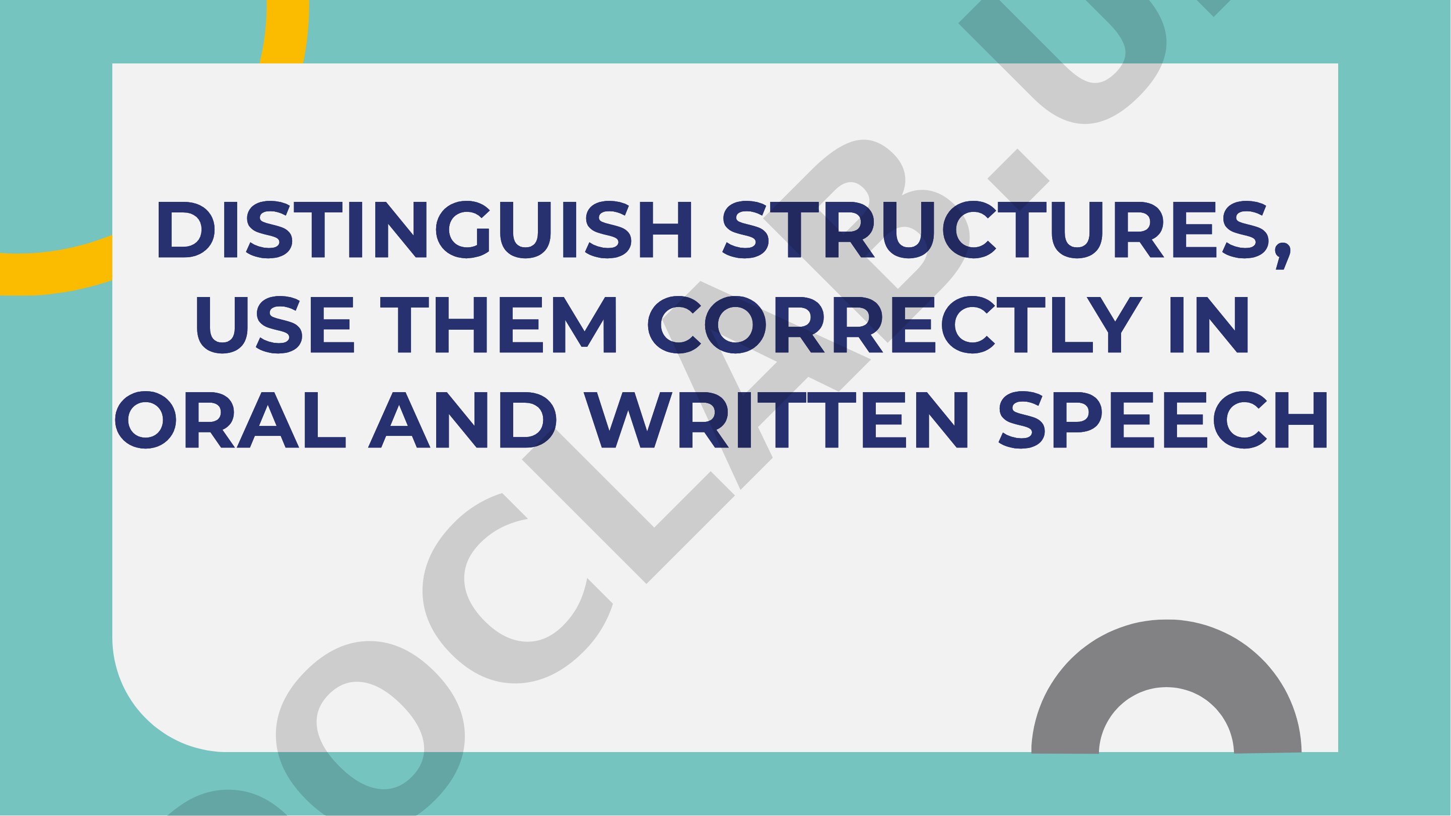 Distinguish Structures, Use Them Correctly In Oral And Written Speech