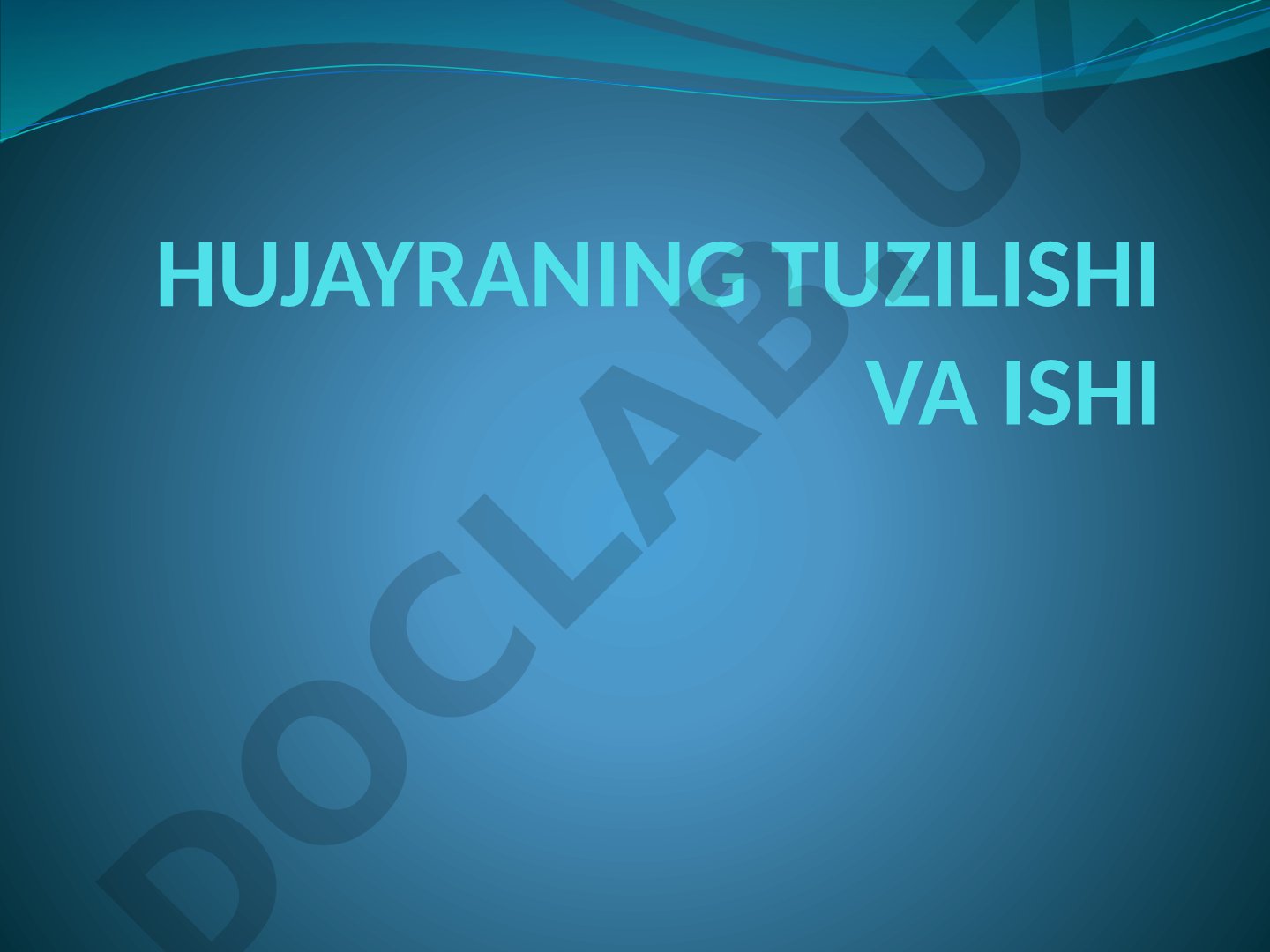 Hujayraning tuzilishi va ishi