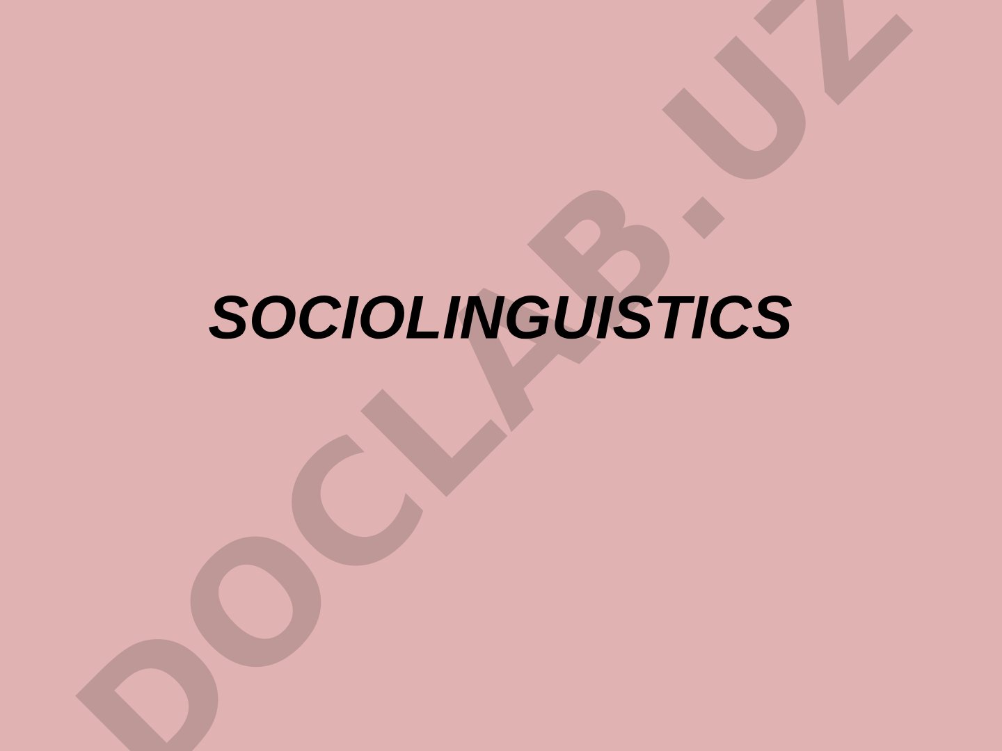 Presentation about sociolinguistics, its fields, language contact, maintenance, shift