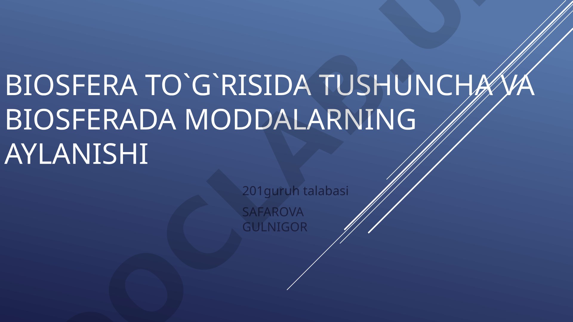 Biosfera to'g'risida tushuncha va biosferada moddalarning aylanishi