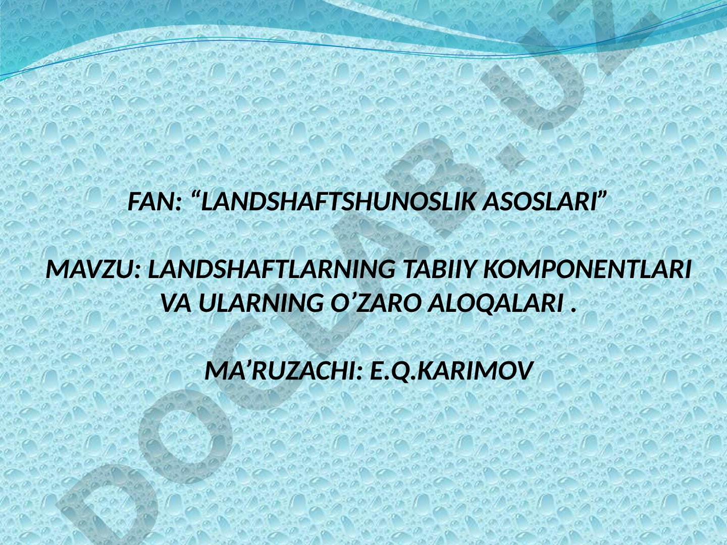 Landshaftlarning tabiiy komponentlari va ularning o'zaro aloqalari