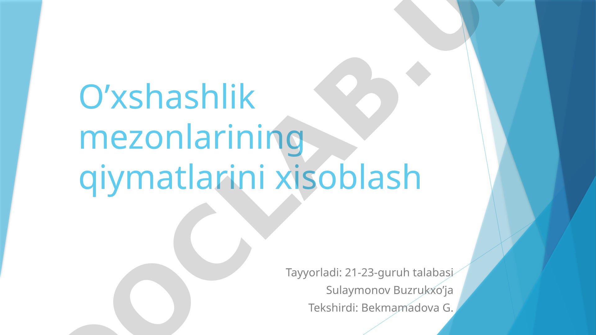 O’xshashlik mezonlarining qiymatlarini xisoblash