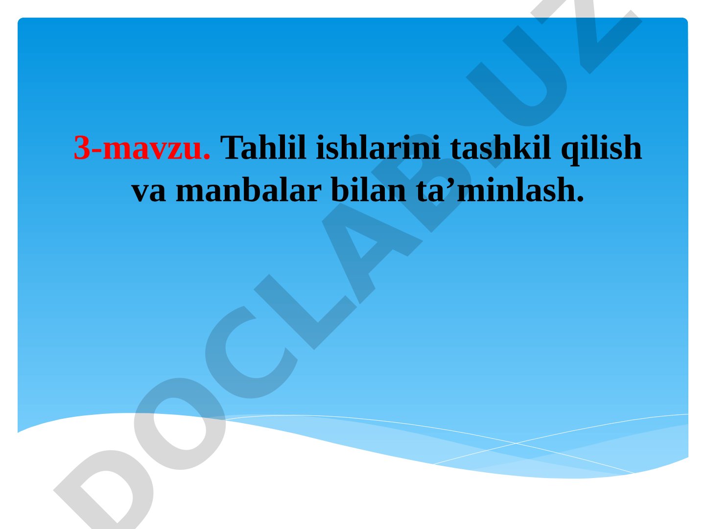 Tahlil ishlarini tashkil qilish va manbalar bilan taʼminlash