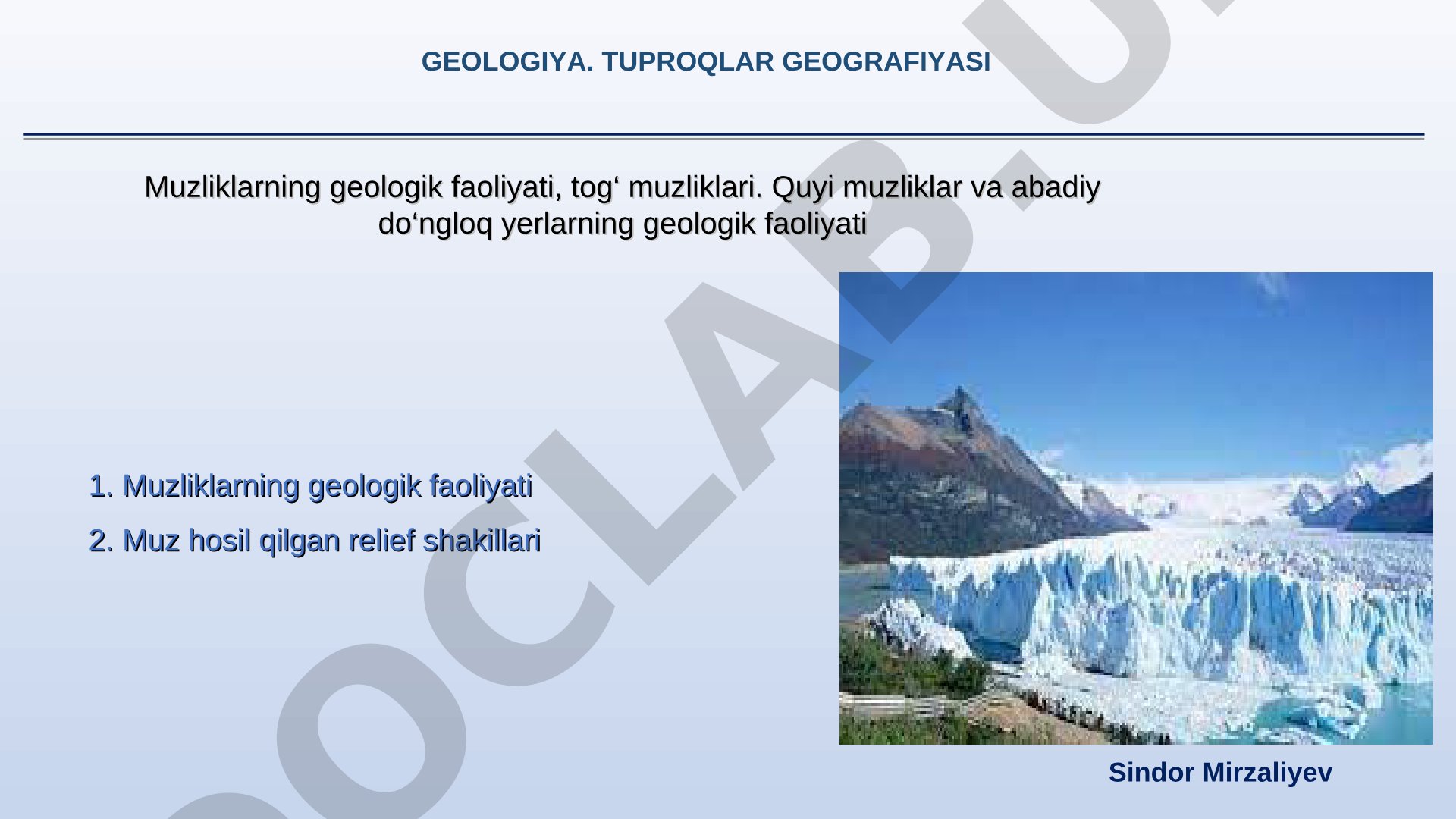 Muzliklarning geologik faoliyati, tog‘ muzliklari