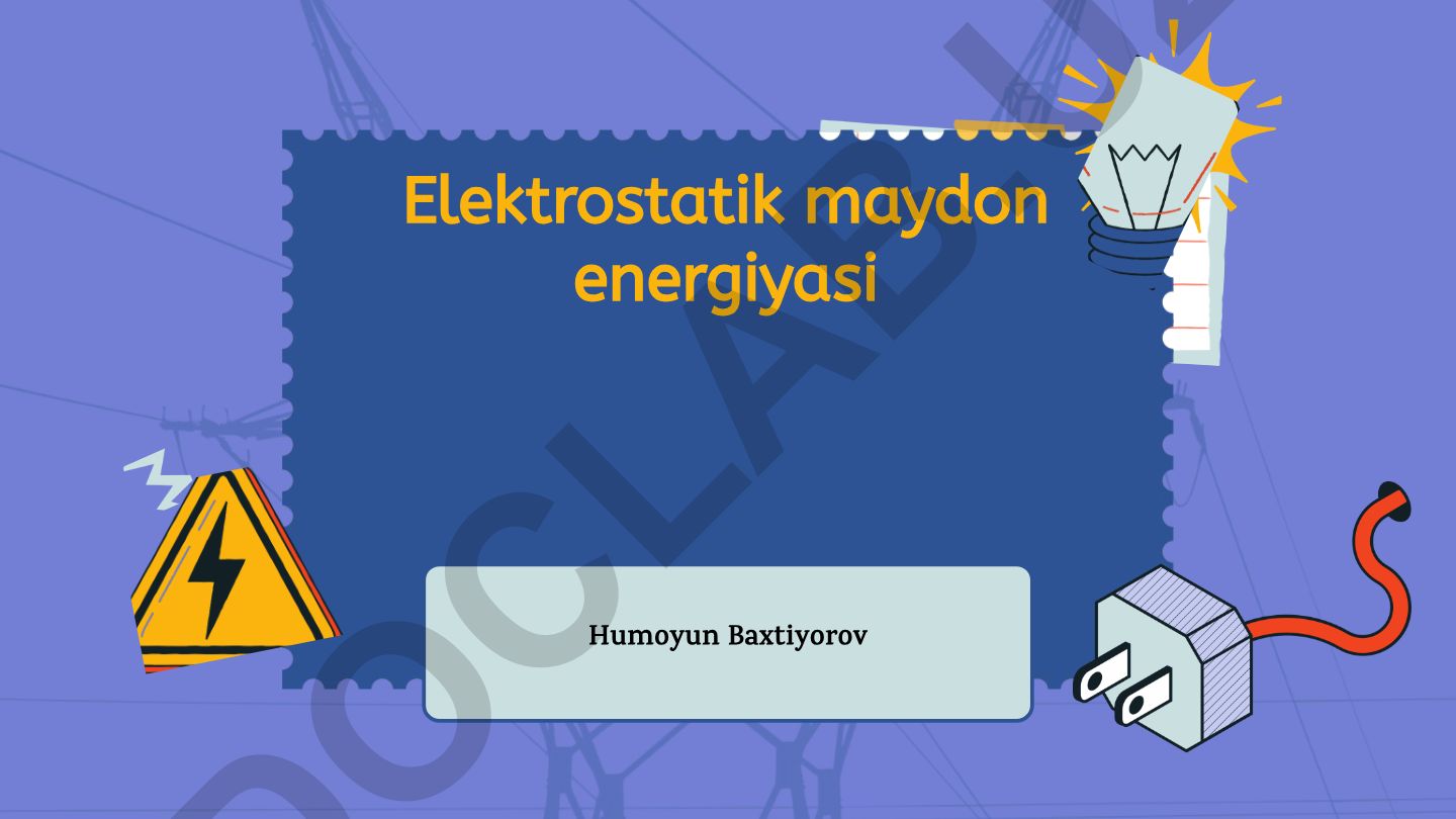 Elektrostatik maydon va uning energiyasi
