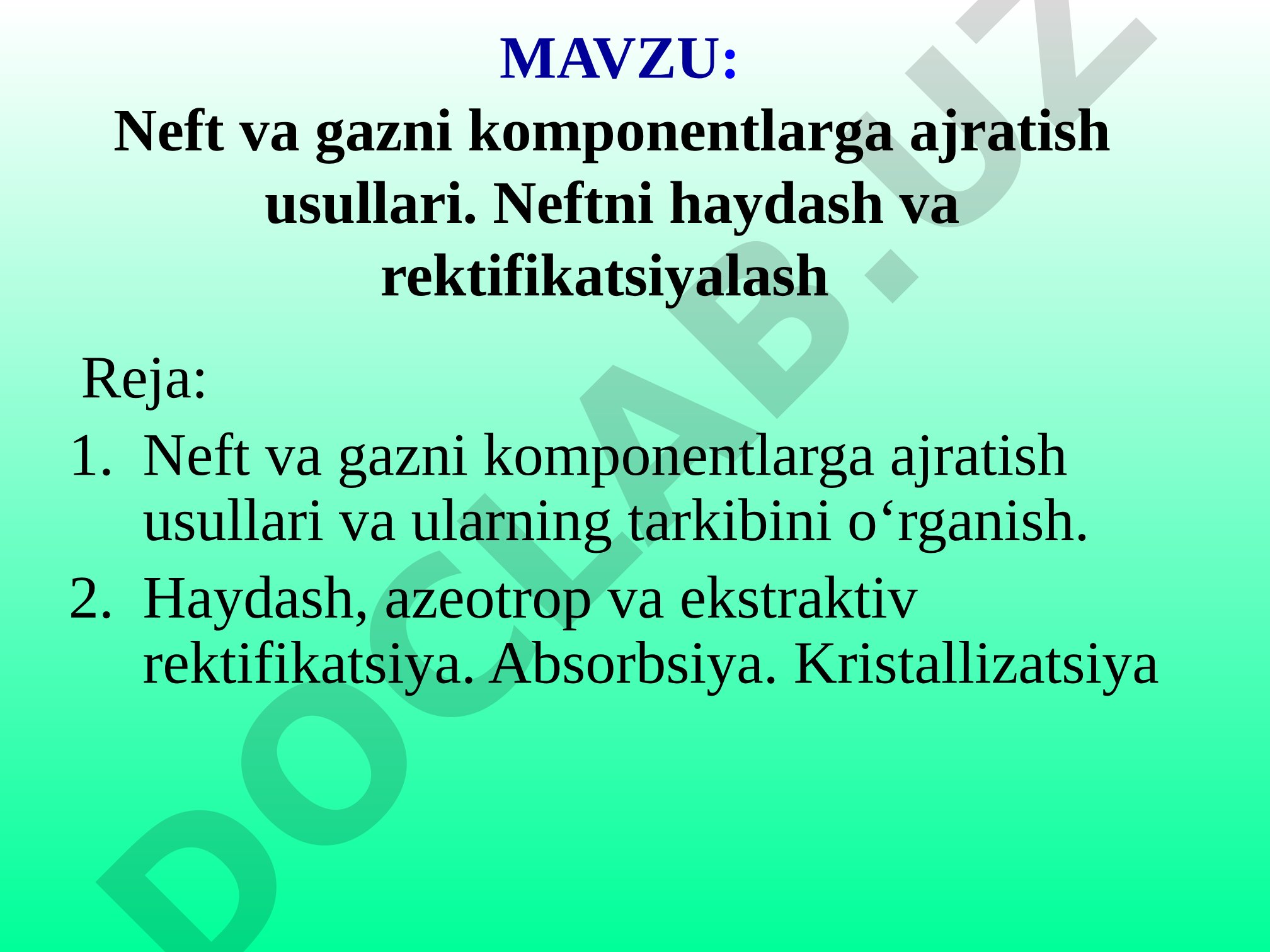 Neft va gazni komponentlarga ajratish usullari. Neftni haydash va rektifikatsiyalash