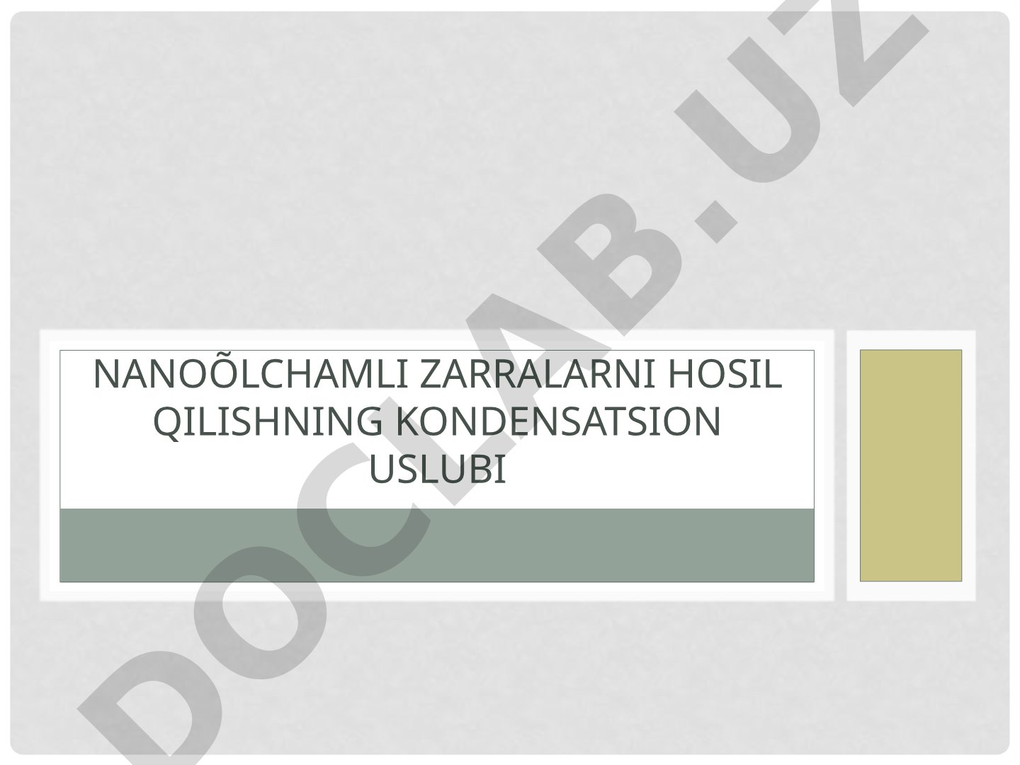 Nanoo'lchamli zarralarni hosil qilishning kondensatsion uslubi