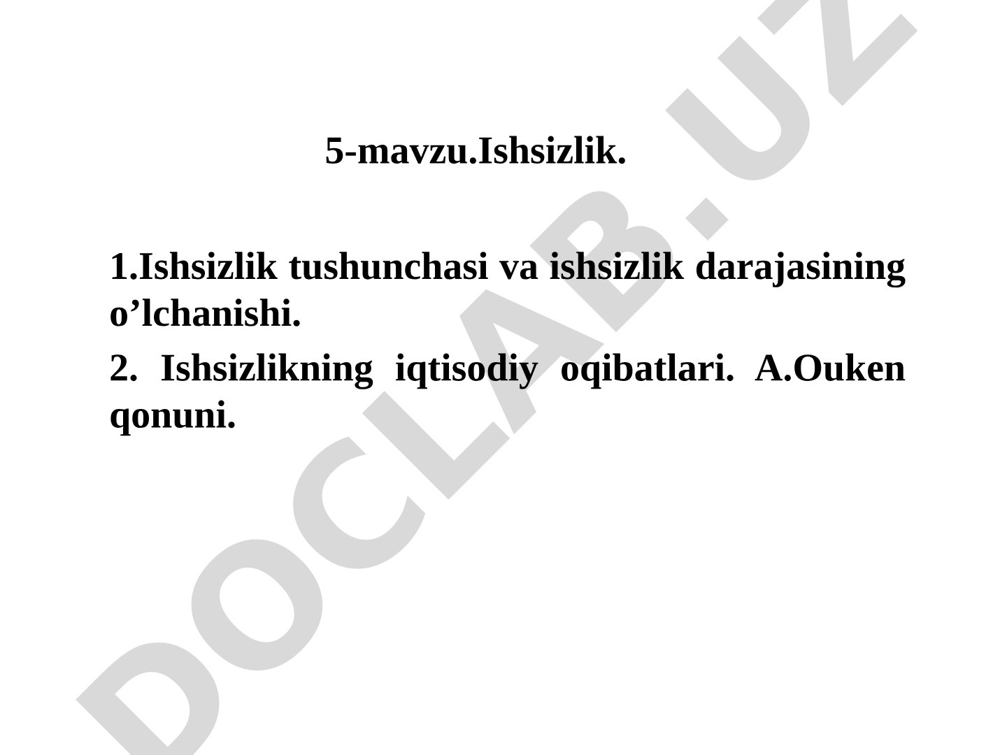 Ishsizlik tushunchasi, o'lchash usullari, iqtisodiy oqibatlari va Ouken qonuni