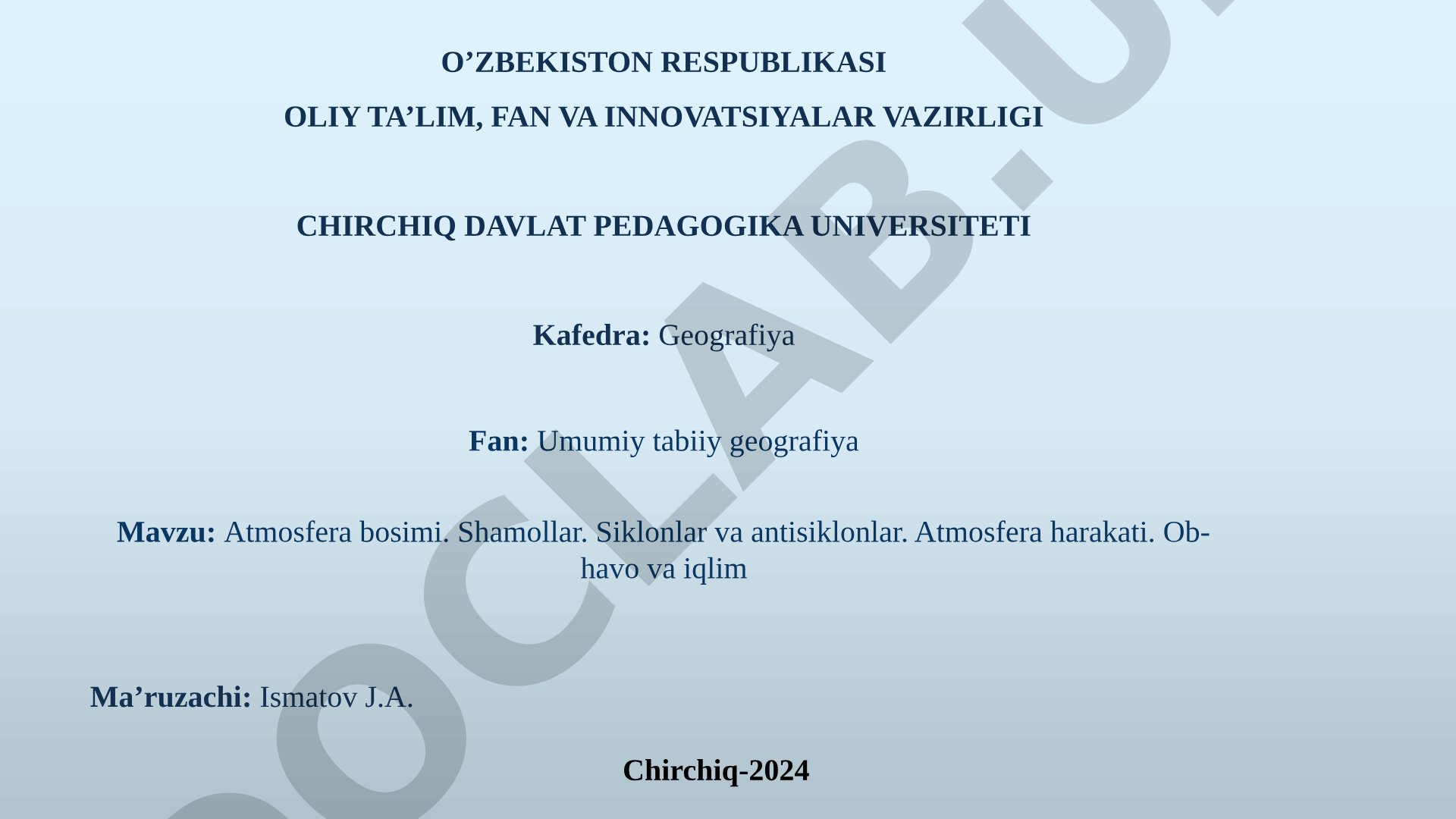 Atmosfera bosimi. Shamollar. Siklonlar va antisiklonlar. Atmosfera harakati. Ob-havo va iqlim
