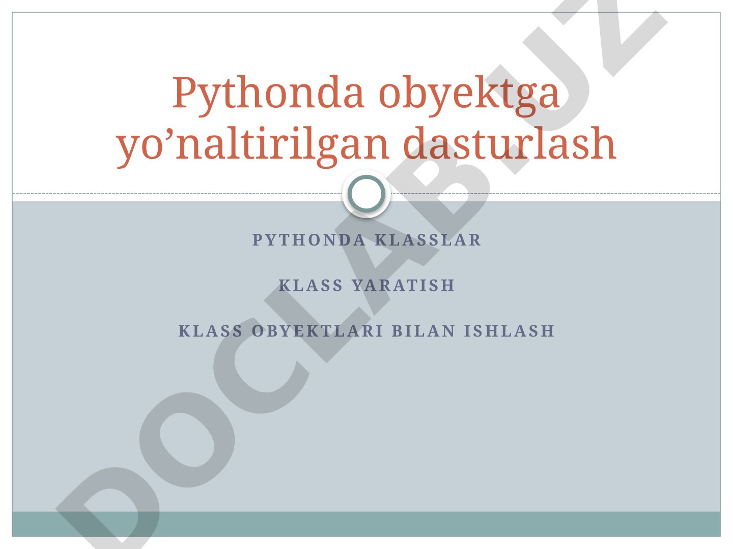 Pythonda klasslar va obyektga yo'naltirilgan dasturlash