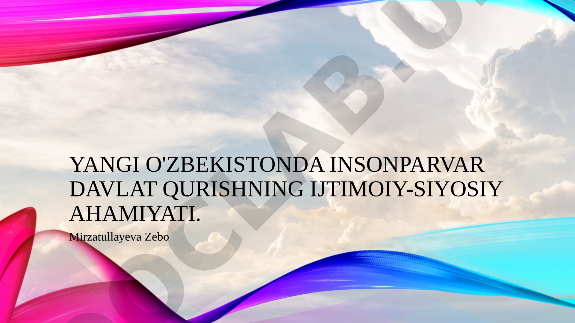Yangi O'zbekistonda insonparvar davlat qurishning ijtimoiy-siyosiy ahamiyati