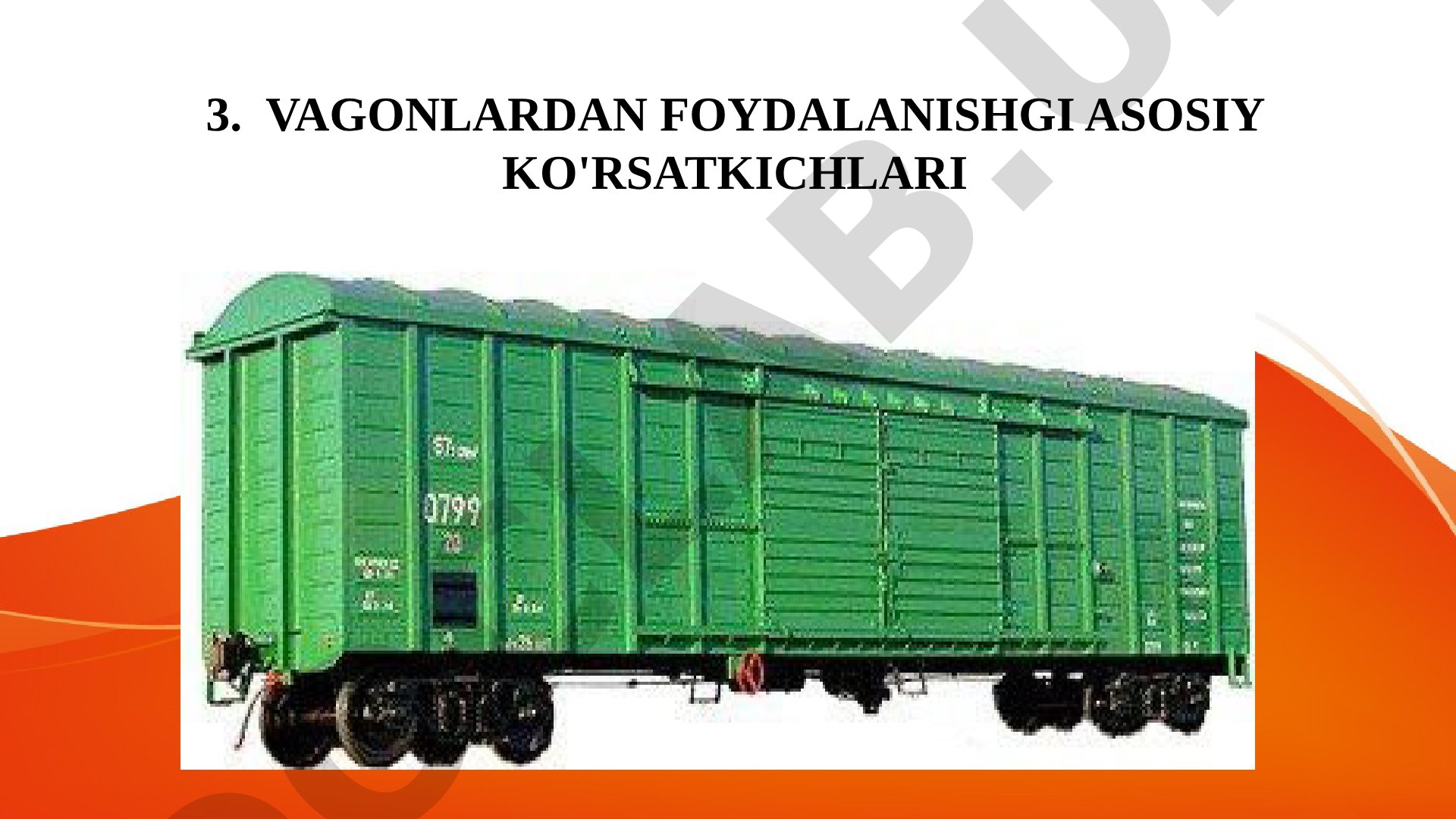 Vagonlardan foydalanishgi asosiy ko'rsatkichlari