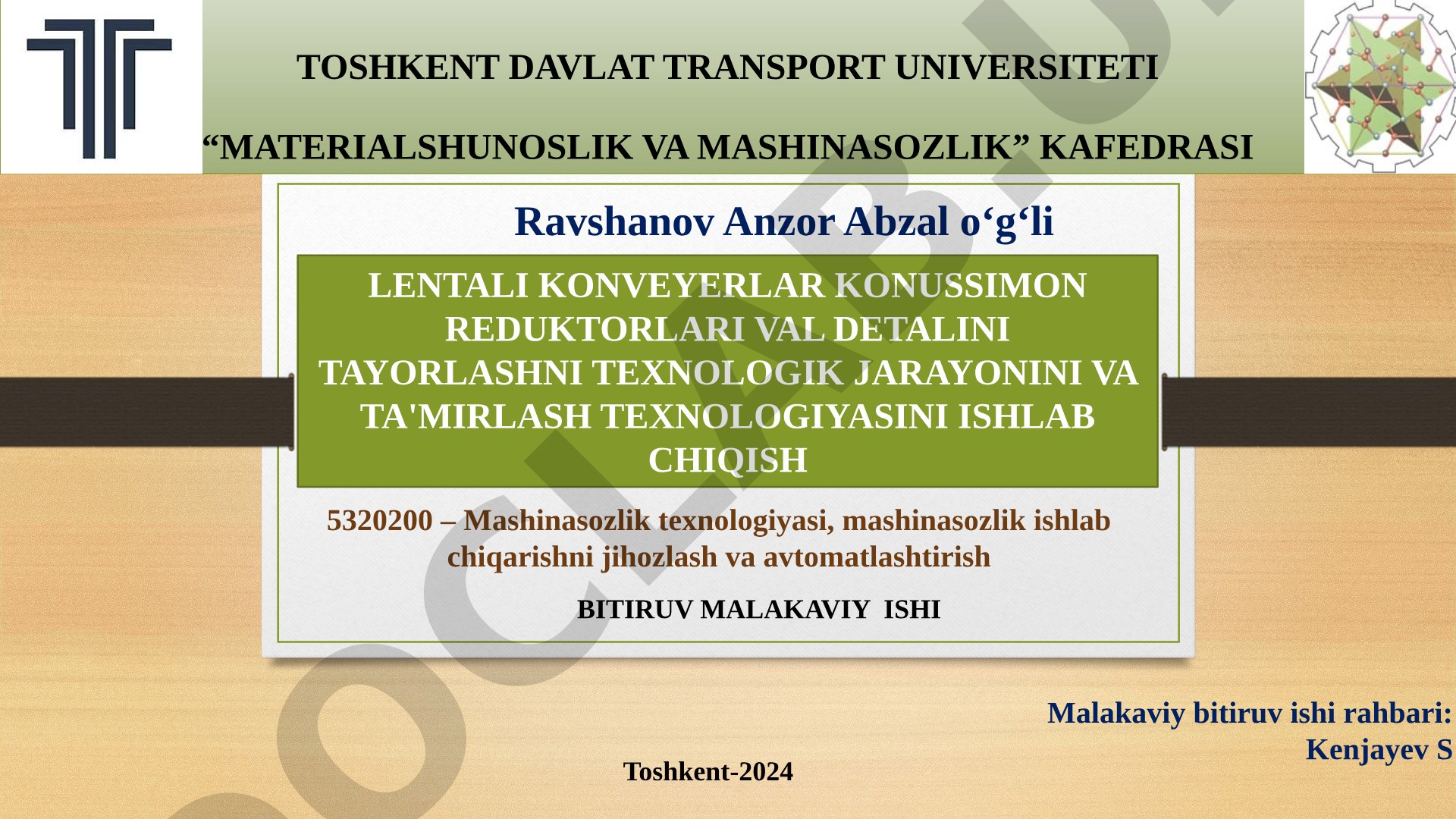 Lentali konveyerlar konussimon reduktorlari val detalini tayorlashni texnologik jarayonini va ta'mirlash texnologiyasini ishlab chiqish