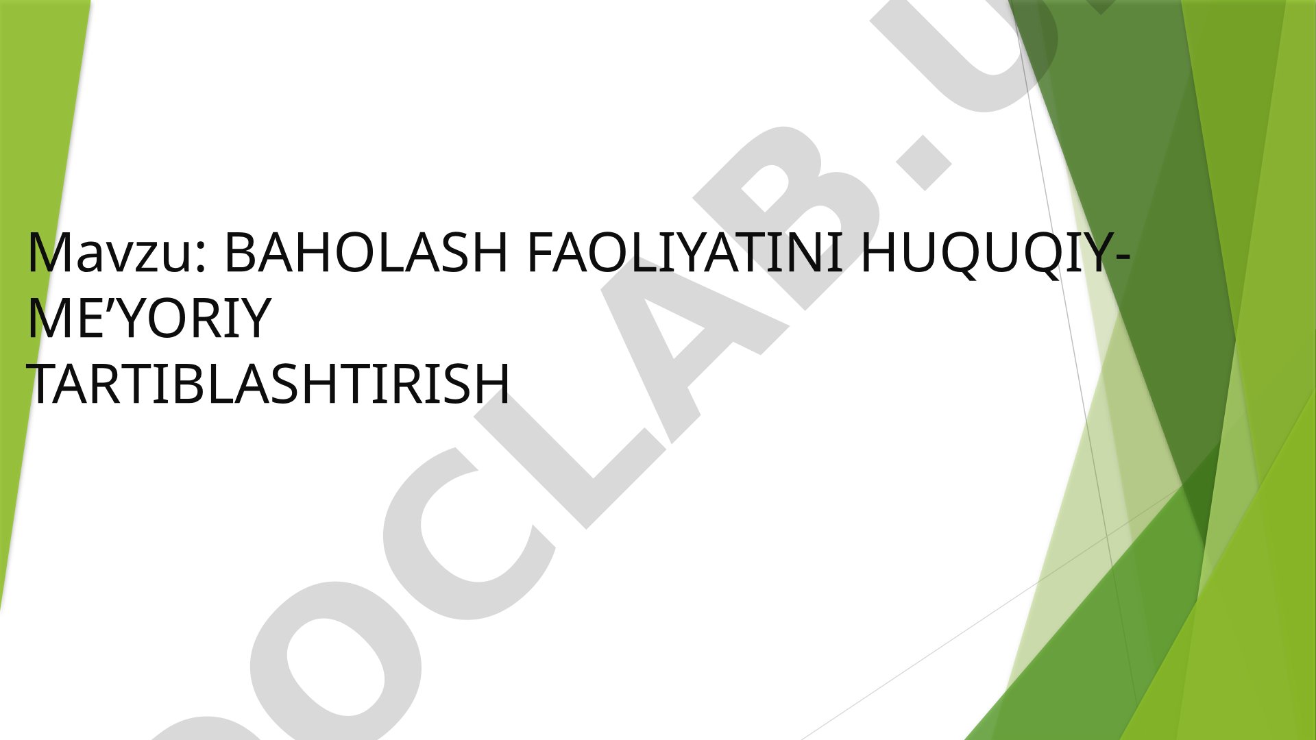 Baholash faoliyatini huquqiy-me'yoriy tartiblashtirish