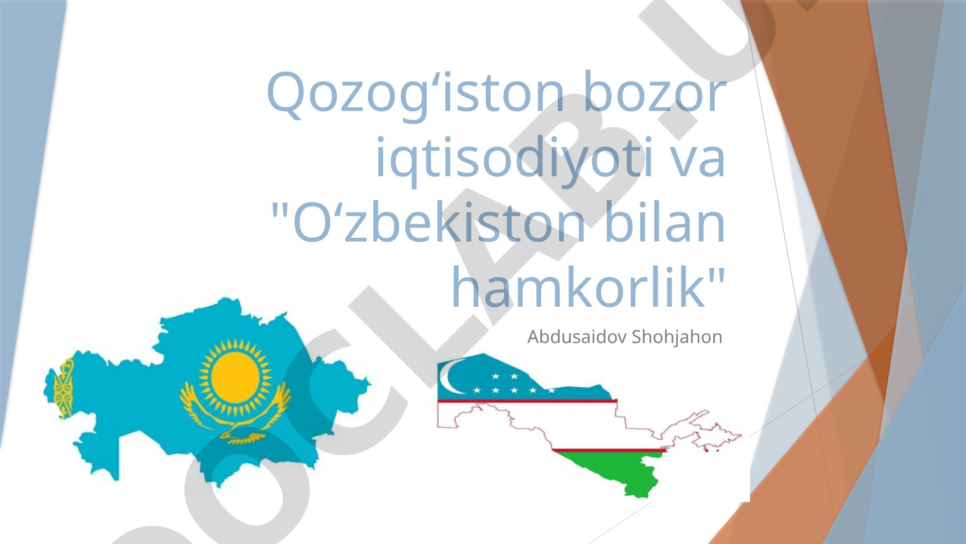 Qozogʻiston bozor iqtisodiyoti va Oʻzbekiston bilan hamkorlik