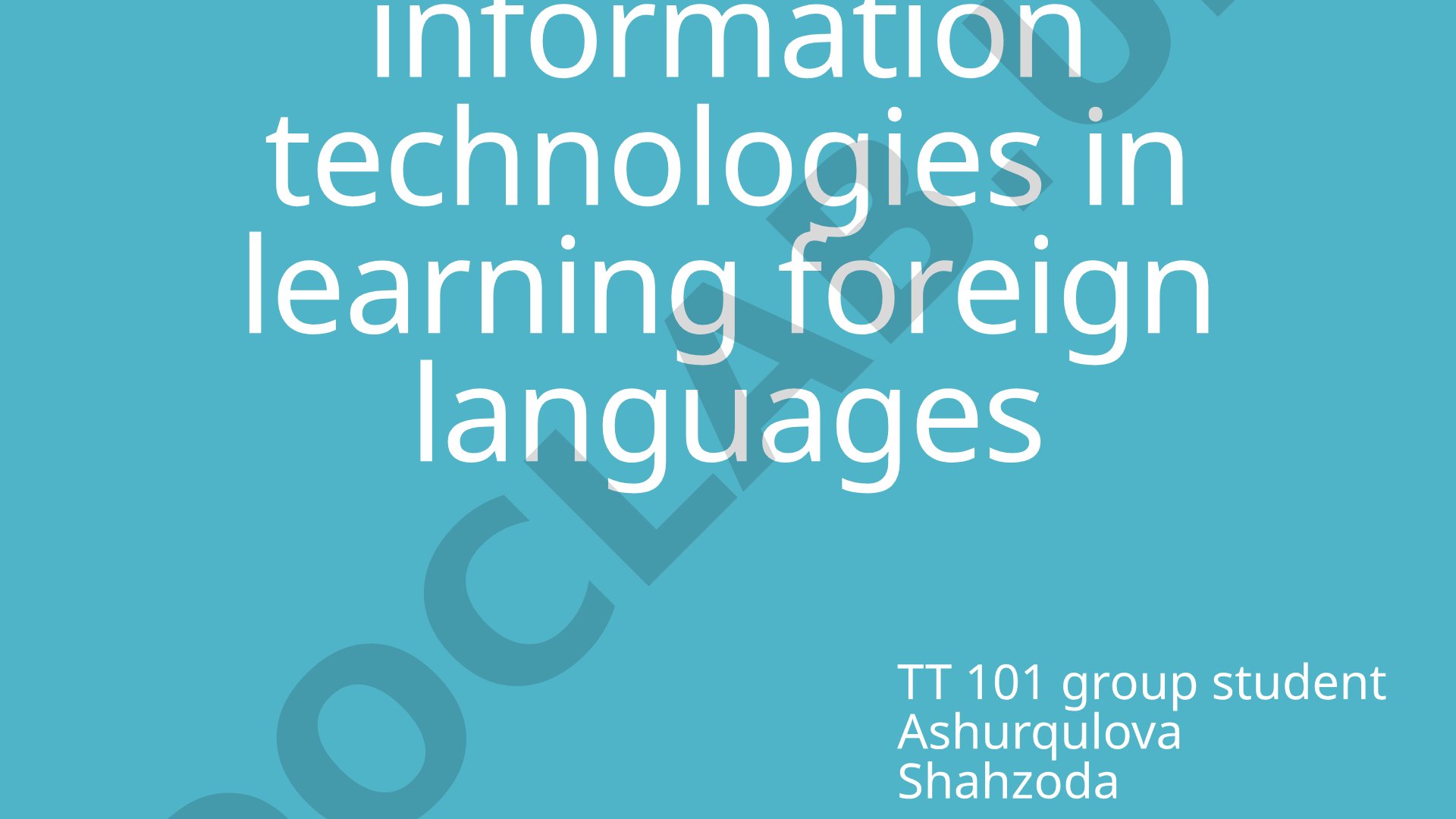 Application of information technologies in learning foreign languages