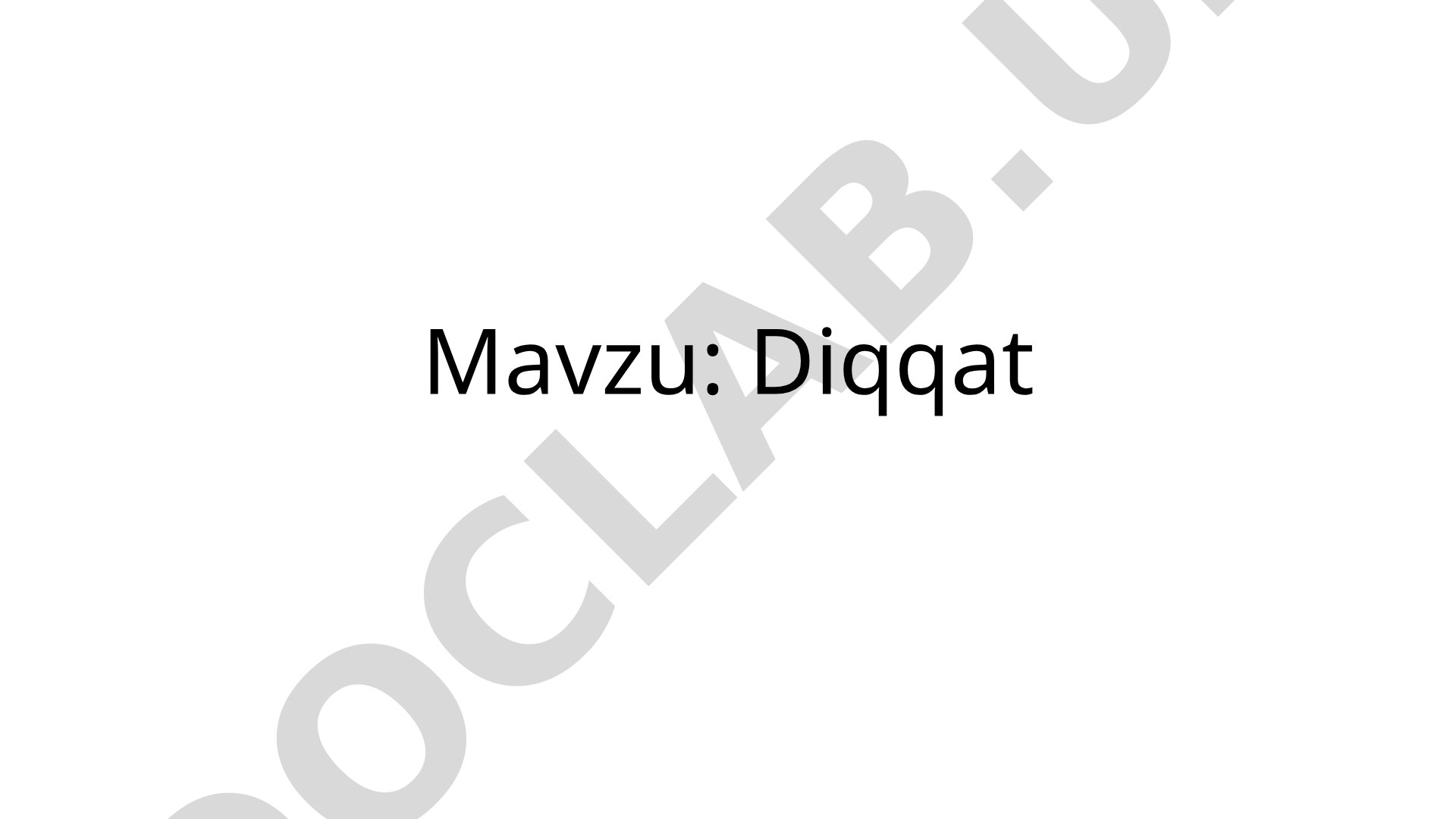 Diqqat tushunchasi va uning psixologik mohiyati