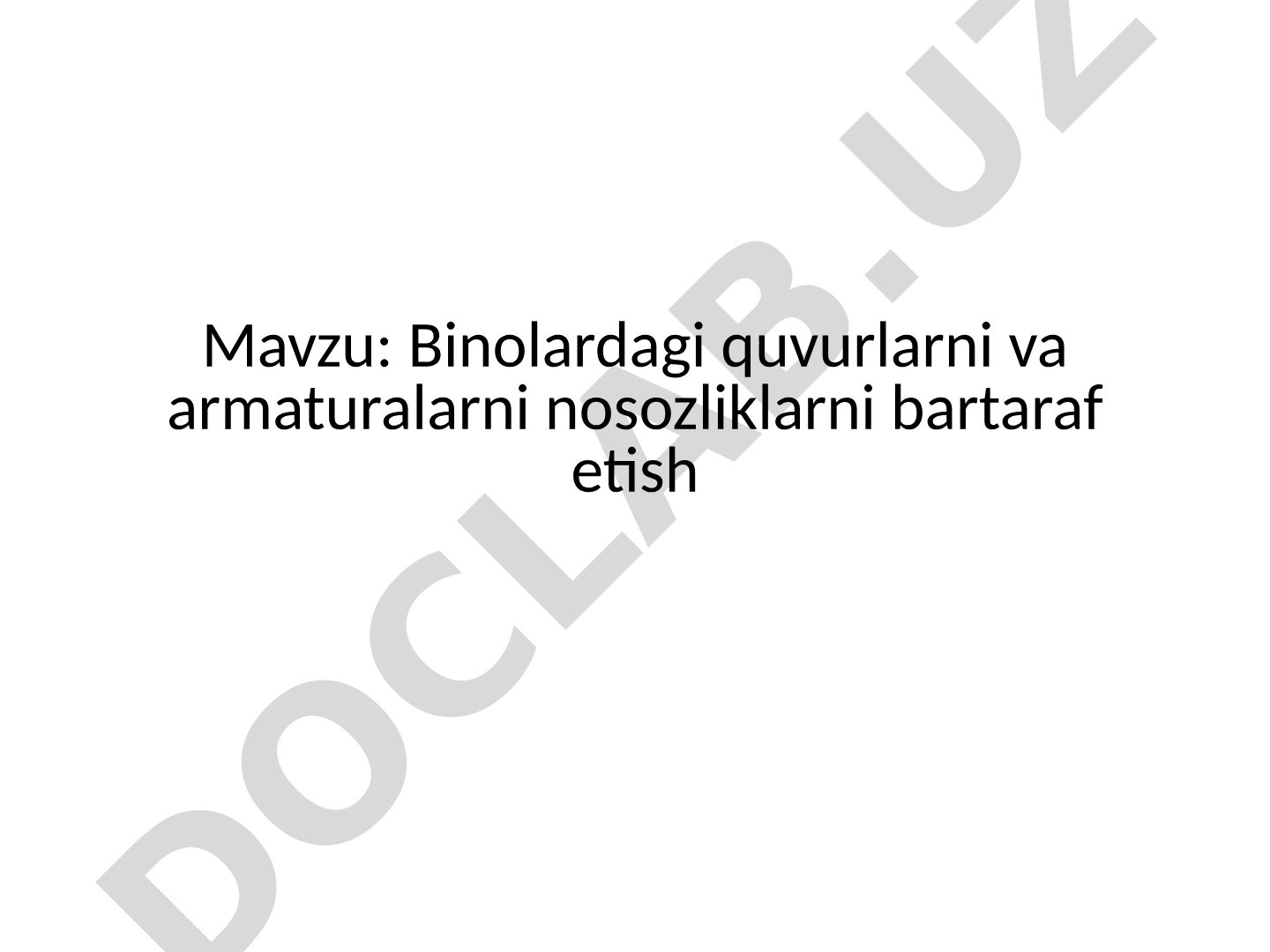 Binolardagi quvurlarni va armaturalarni nosozliklarni bartaraf etish