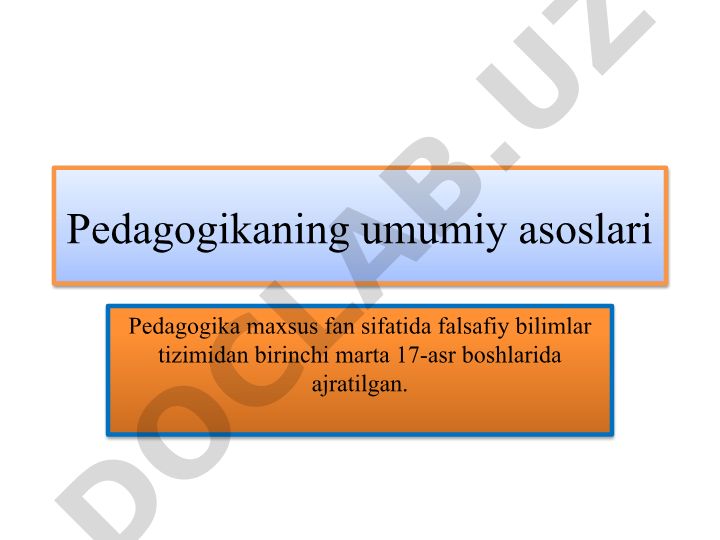 Pedagogikaning umumiy asoslari va vazifalari