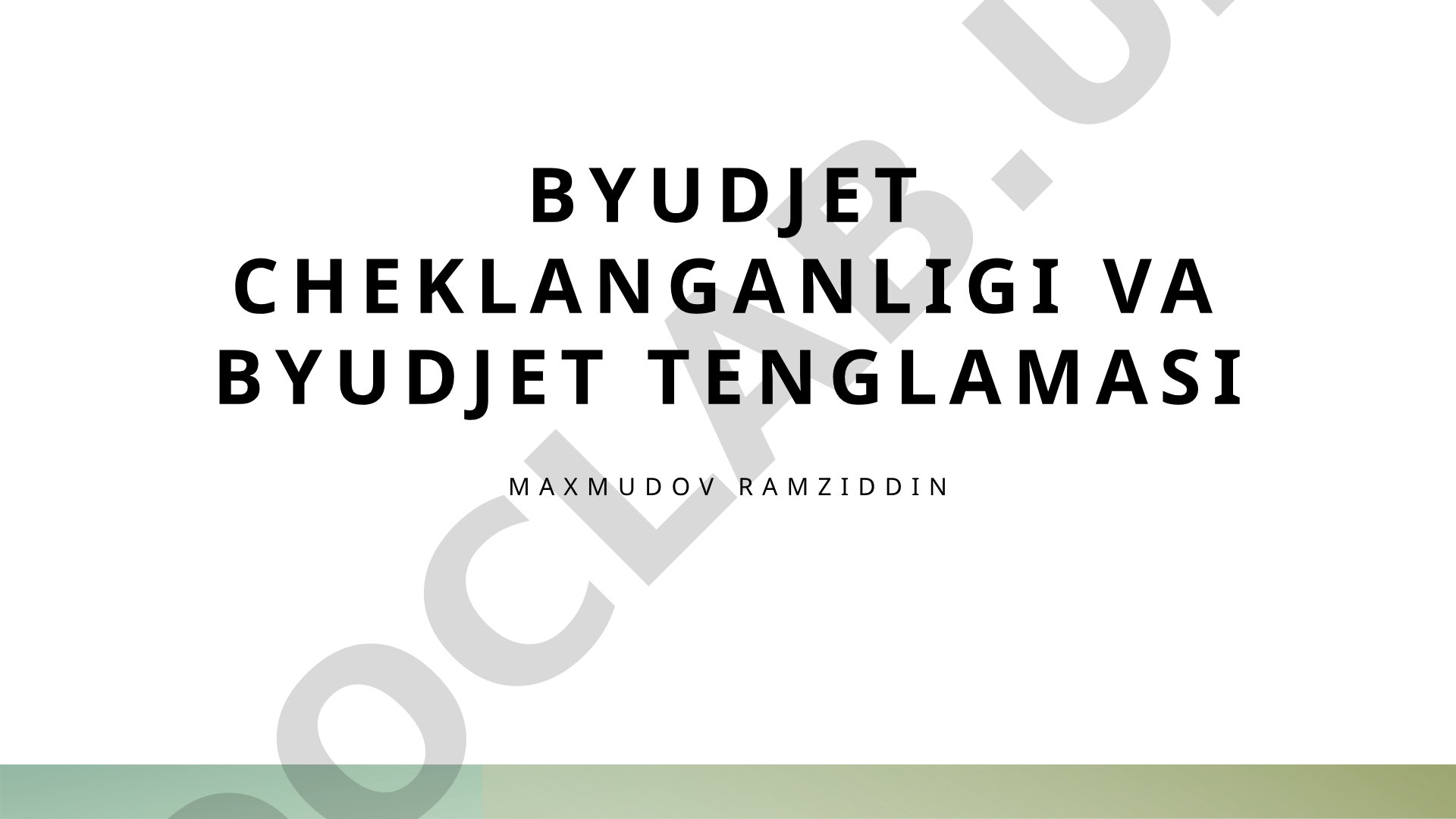 Byudjet cheklanganligi va byudjet tenglamasi
