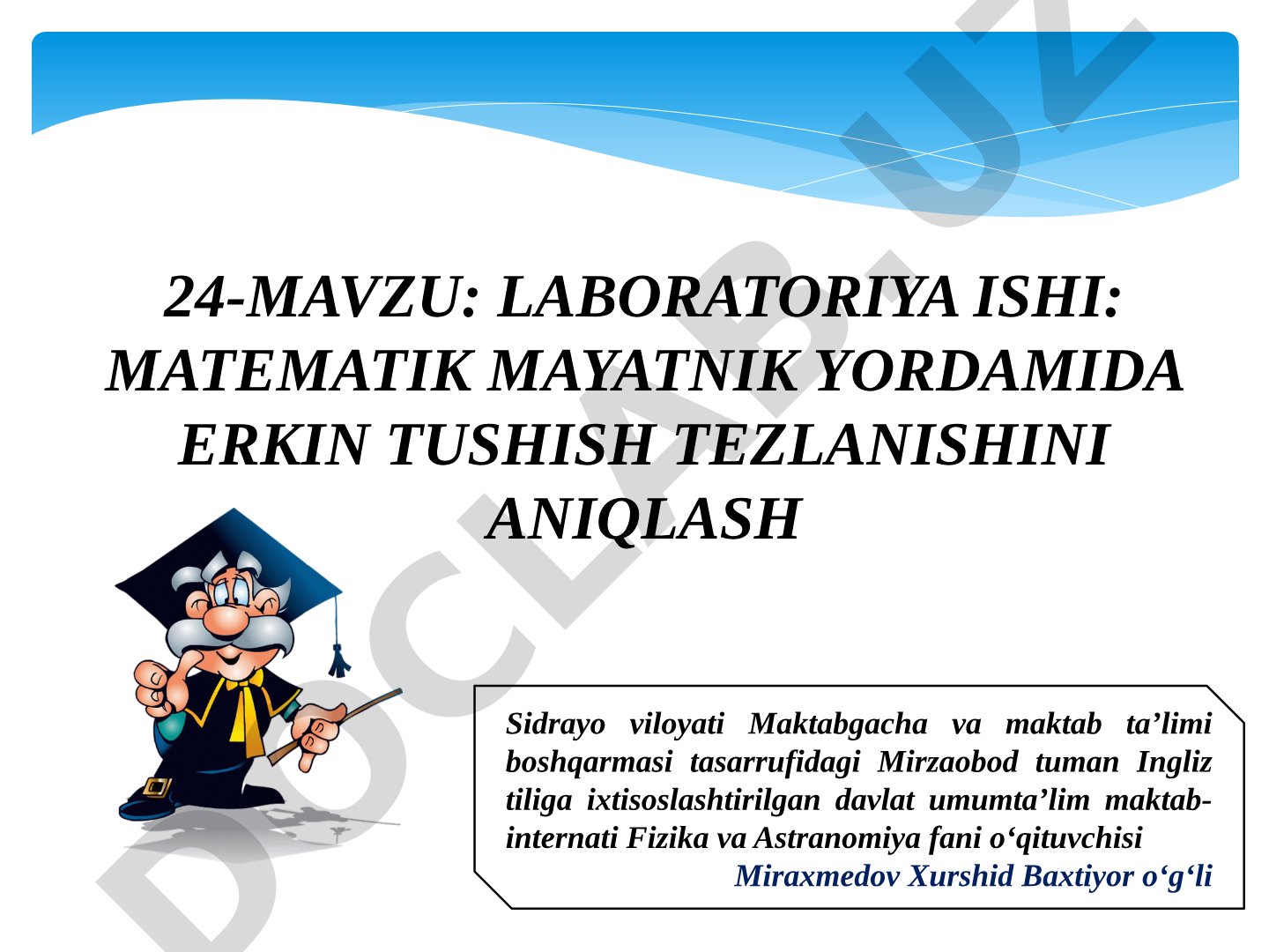 LABORATORIYA ISHI: MATEMATIK MAYATNIK YORDAMIDA ERKIN TUSHISH TEZLANISHINI ANIQLASH