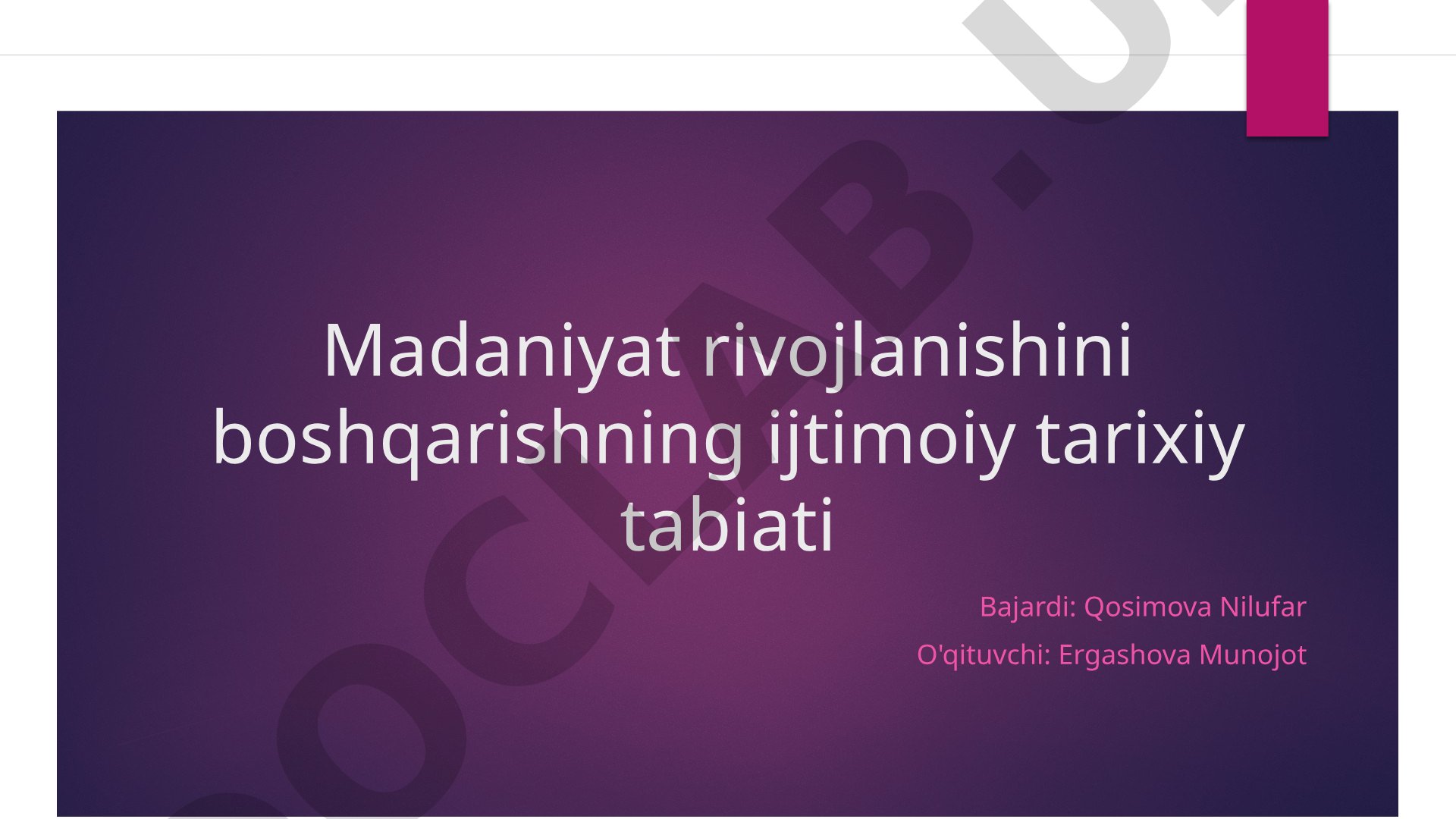 Madaniyat rivojlanishini boshqarishning ijtimoiy tarixiy tabiati