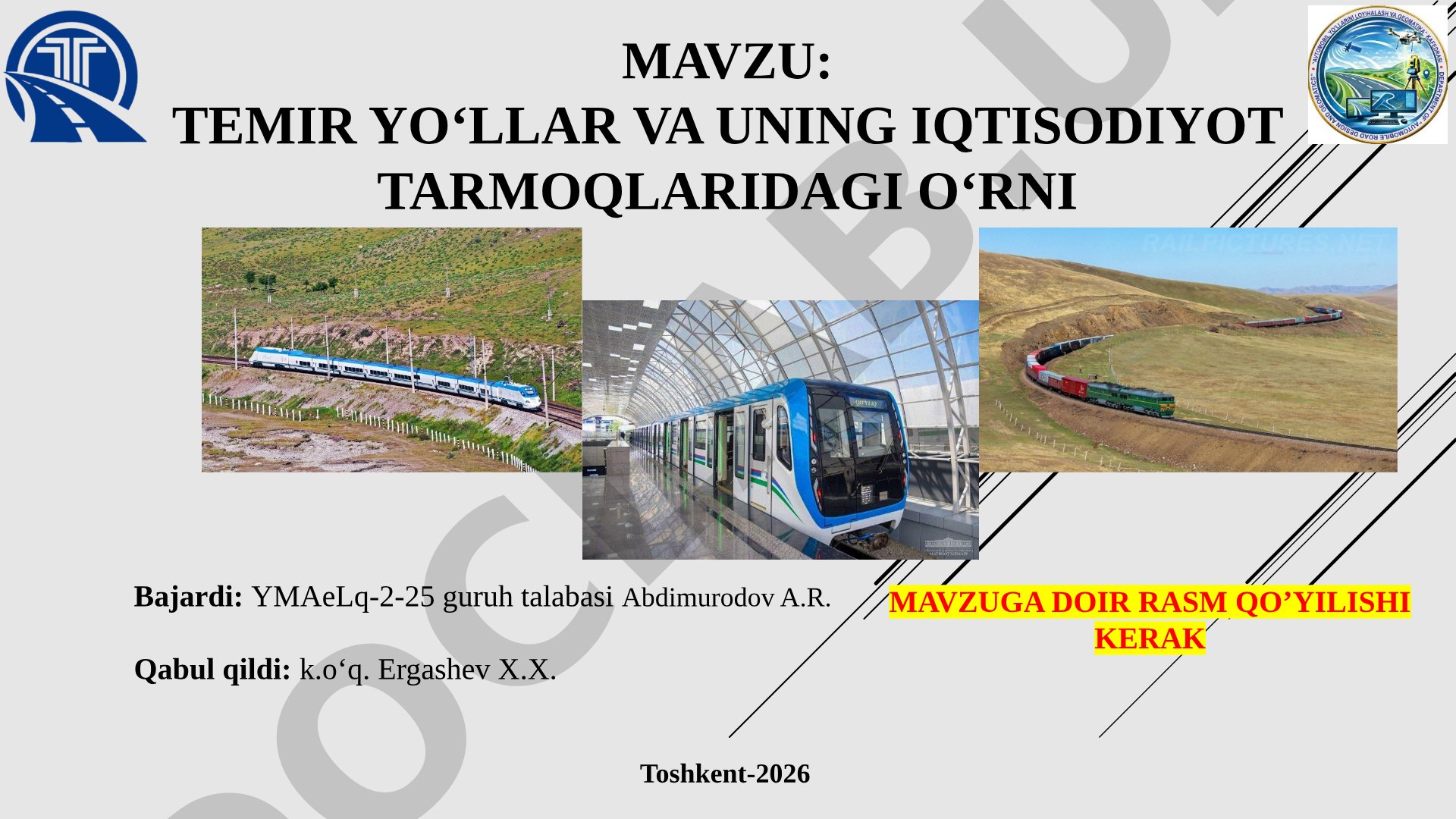 TEMIR YO‘LLAR VA UNING IQTISODIYOT TARMOQLARIDAGI O‘RNI