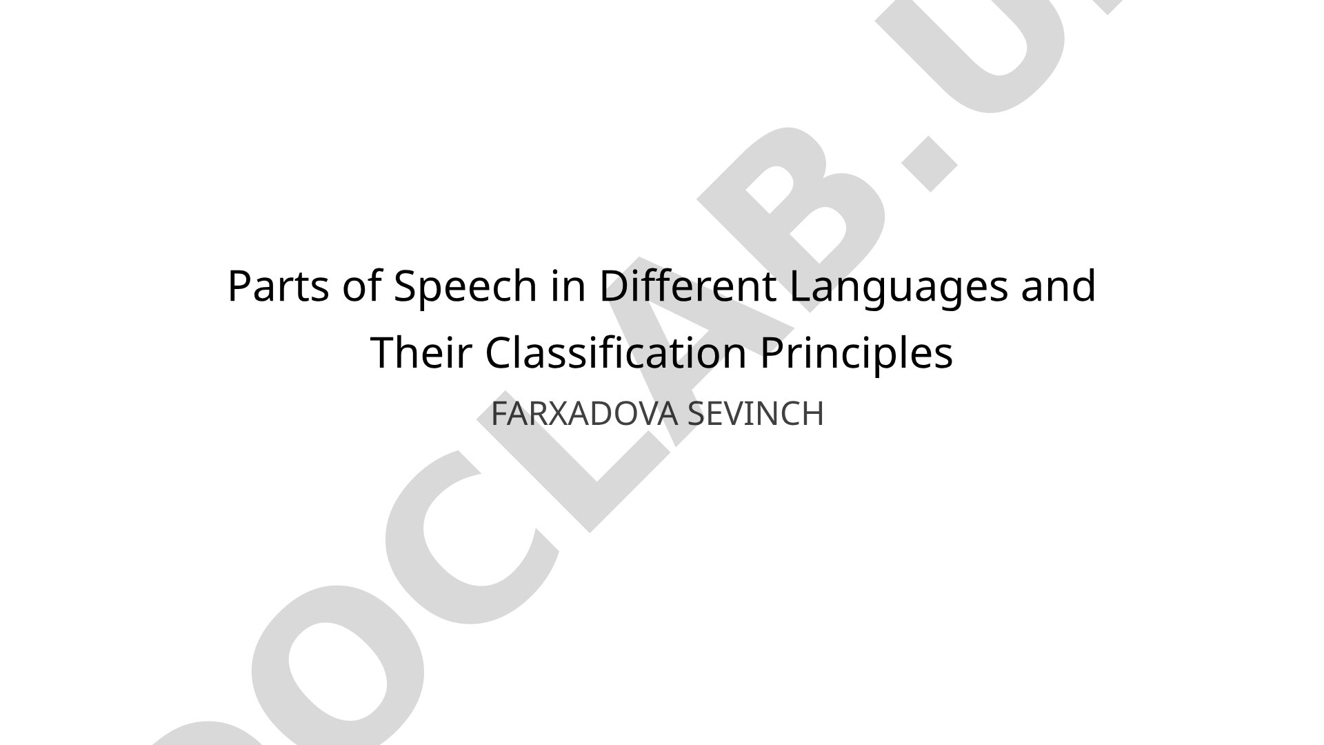 Parts of Speech in Different Languages and Their Classification Principles